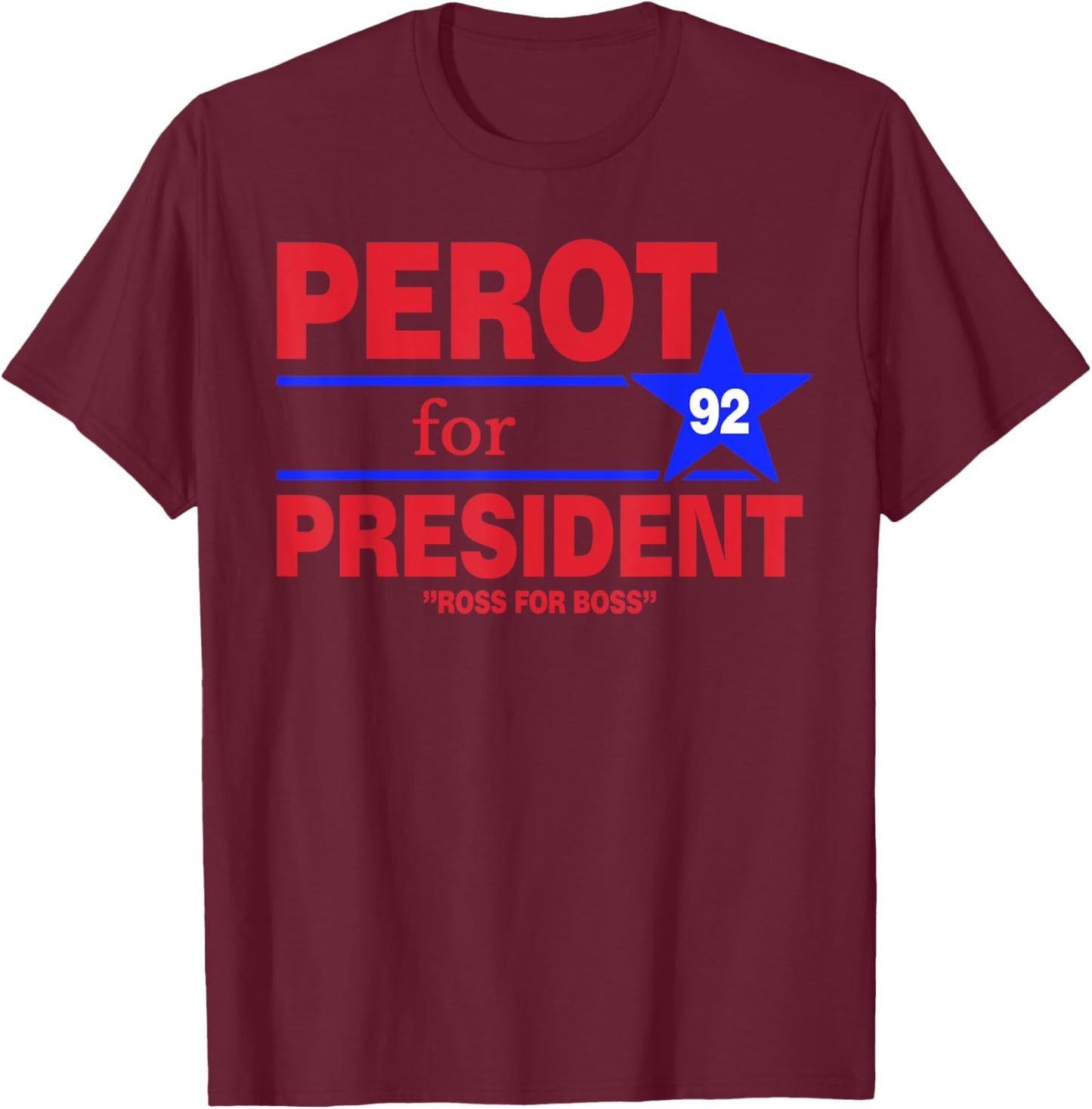 Perot For President Vintage Ross Perot Ross For Boss T-Shirt - T-Shirt | Maroon