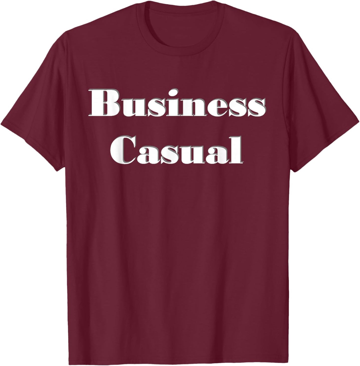 Business Casual Funny T-Shirt - T-Shirt | Maroon