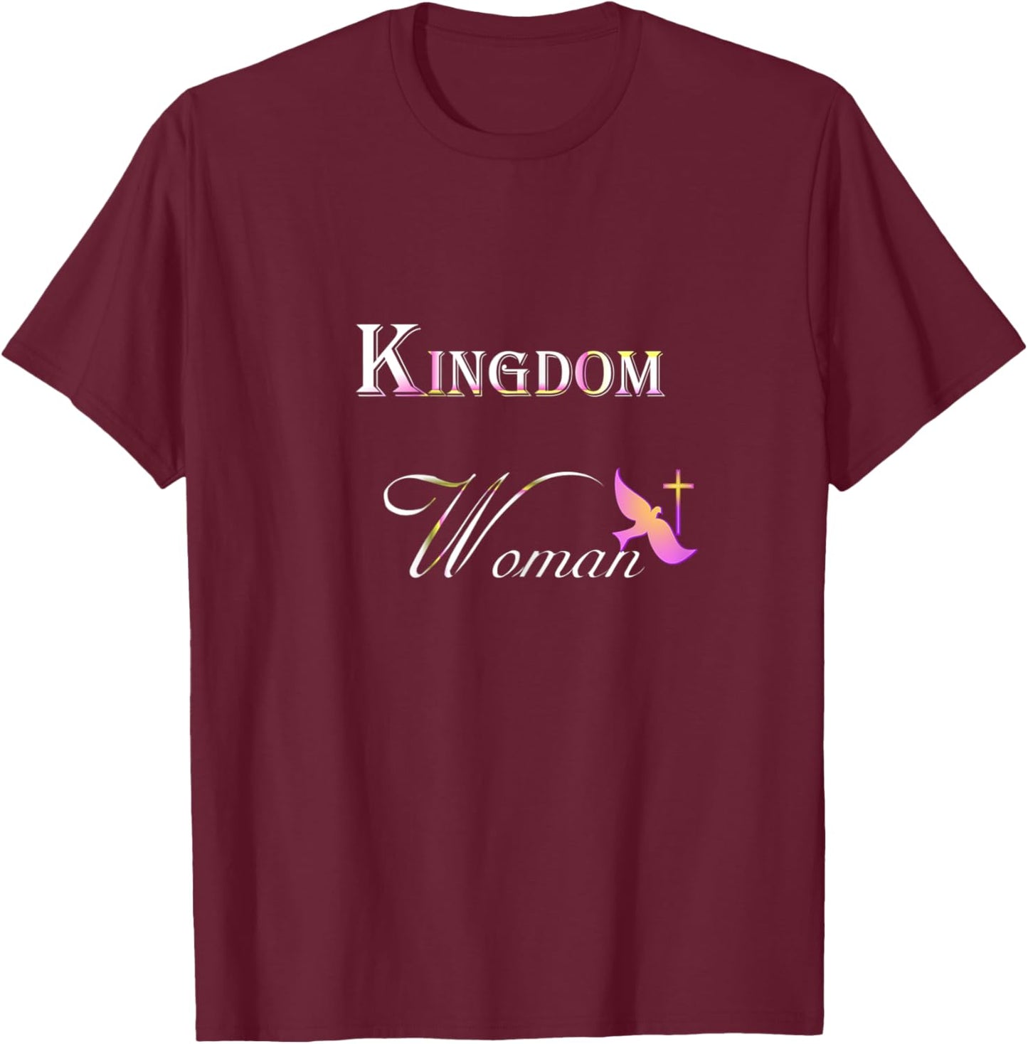 King Woman-Woman In The Kingdom Of God T-Shirt - T-Shirt | Maroon