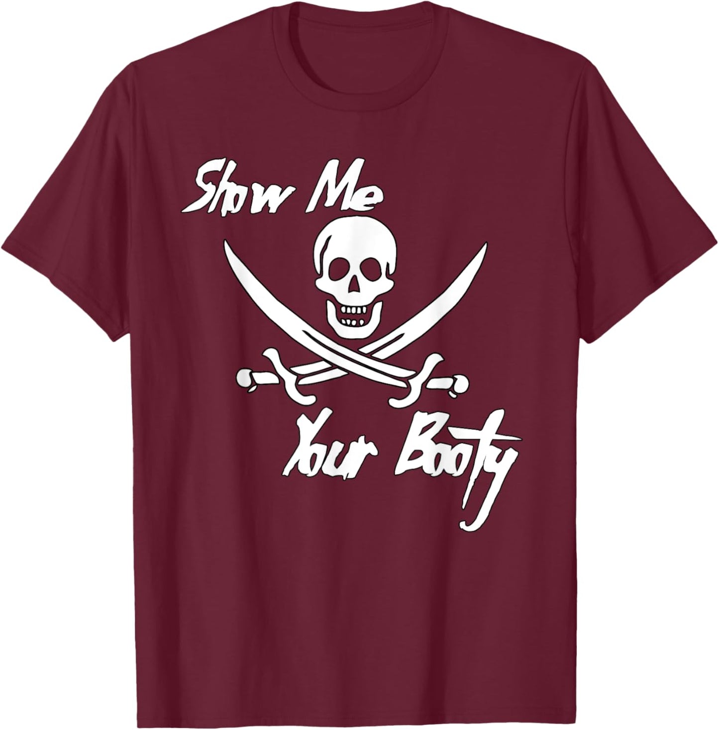 Show Me Your Booty Funny Ice Breaker T-Shirt - T-Shirt | Maroon