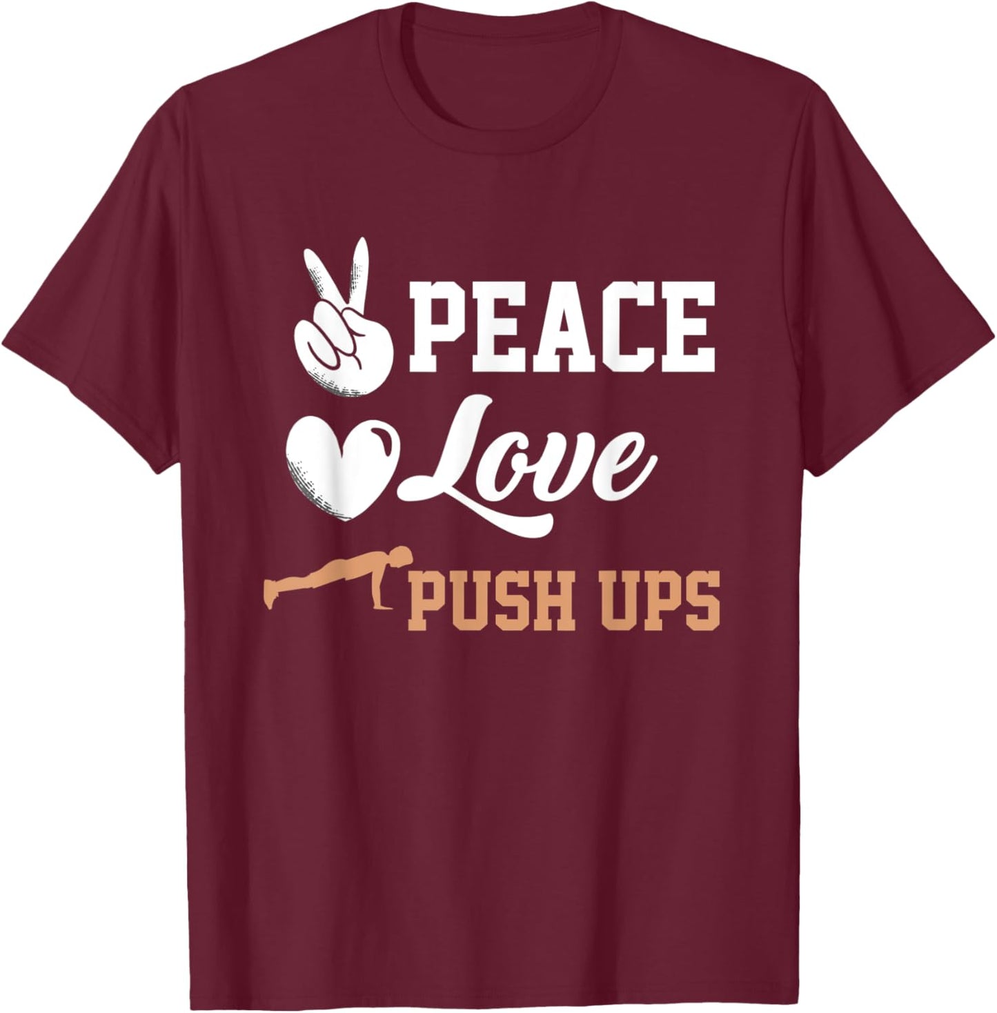 Funny Workout Motivation Love Push-ups Fitness T-Shirt - T-Shirt | Maroon