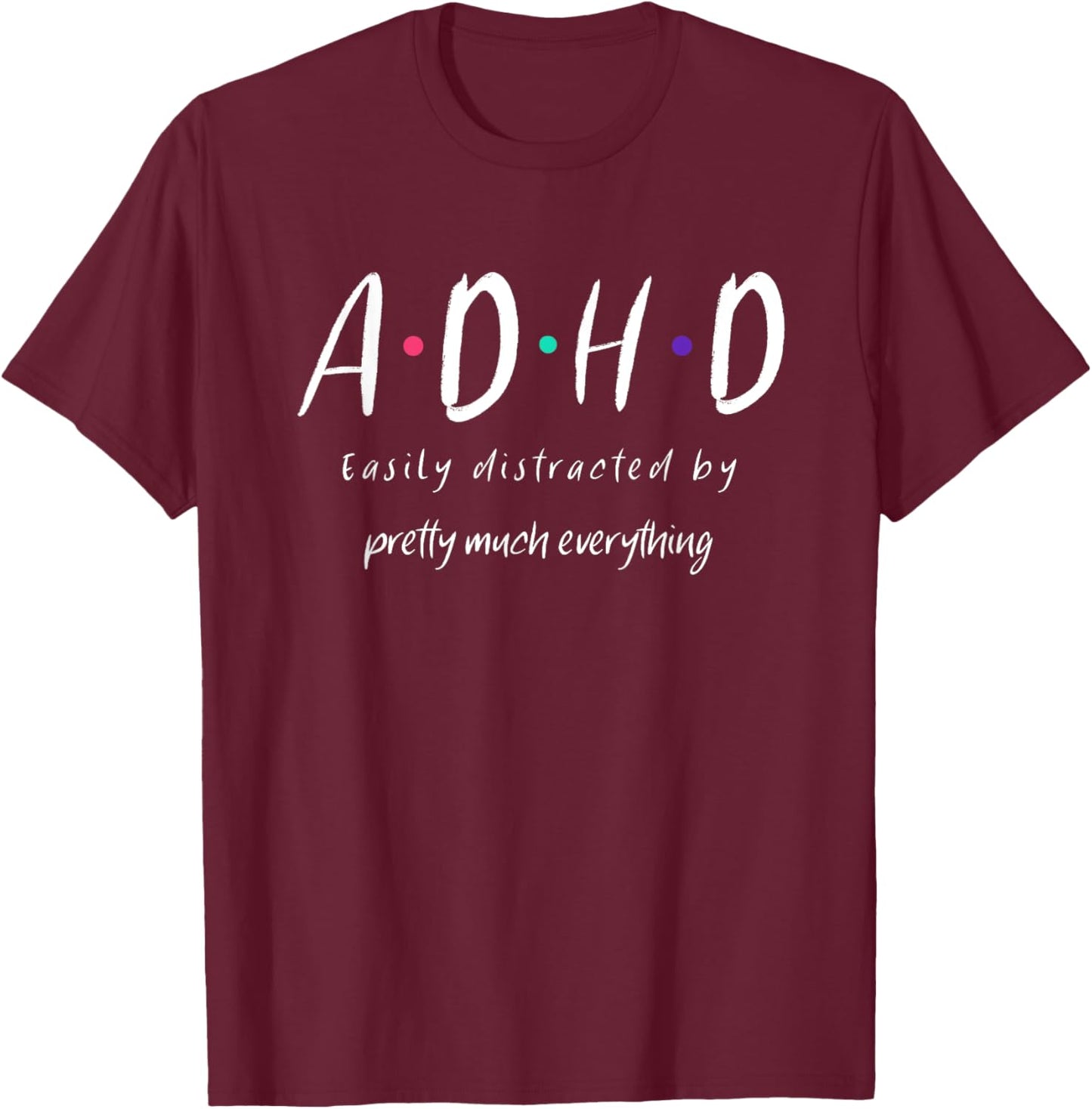 ADHD Awareness Design T-Shirt - T-Shirt | Maroon