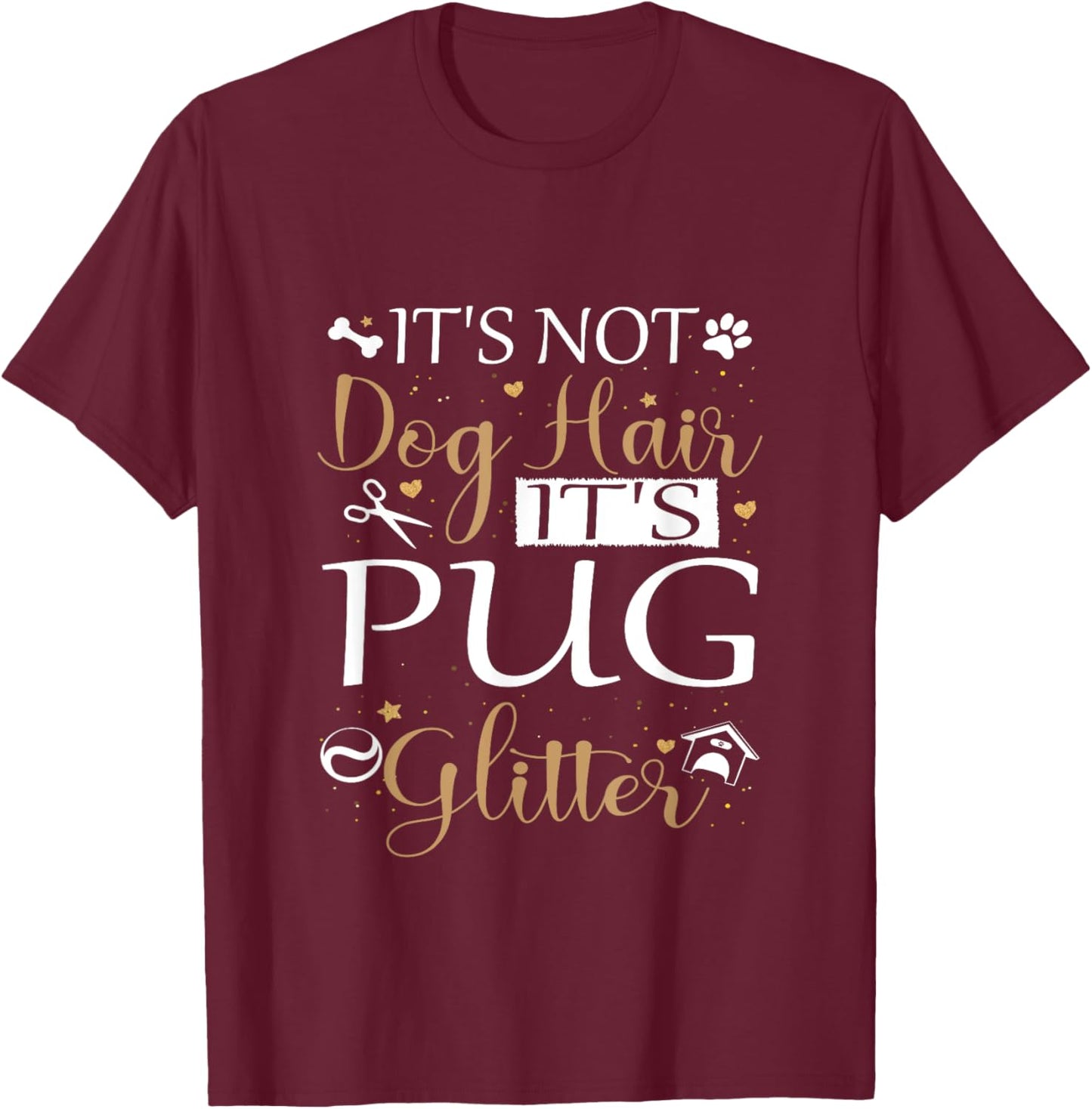Not Dog Hair Its Pug Glitter Dog Owner Lover for Pug Dog Mom T-Shirt - T-Shirt | Maroon