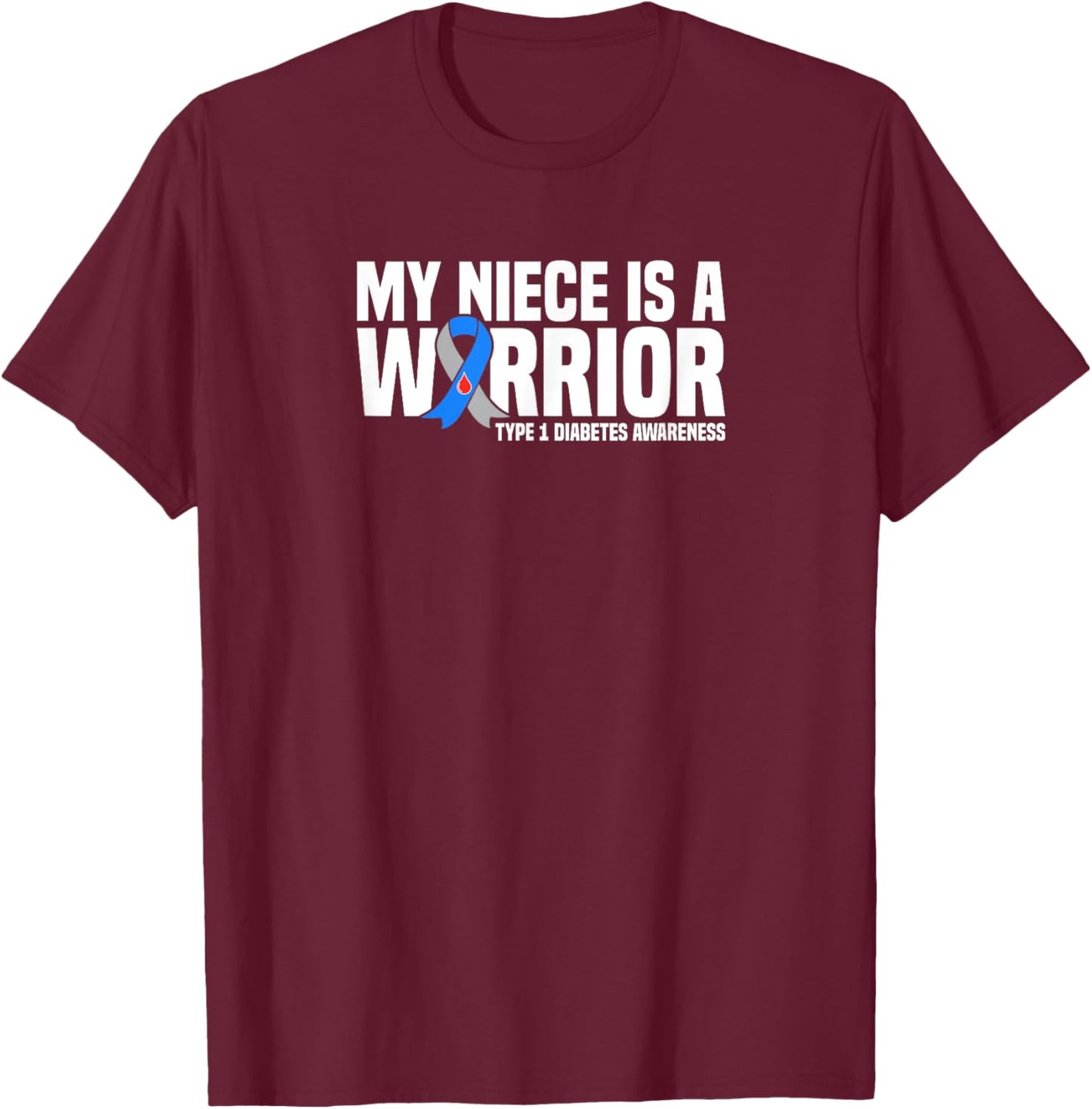 My Niece is a Warrior Type 1 Diabetes Awareness T-Shirt - T-Shirt | Maroon
