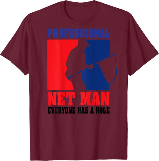 Professional Net Man Everyone Has Their Role - Back Design T-Shirt - T-Shirt | Maroon