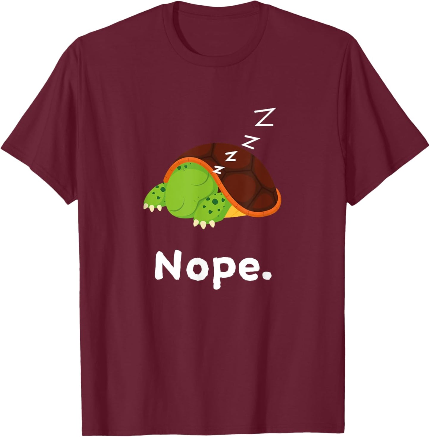 Nope Turtle Turtles Nap Sleep Sleeping Pajama Nightgown T-Shirt - T-Shirt | Maroon