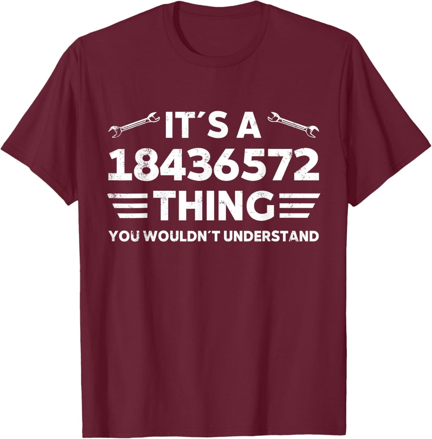 It´s a 18436572 Thing You Wouldnt Understand T-Shirt - T-Shirt | Maroon
