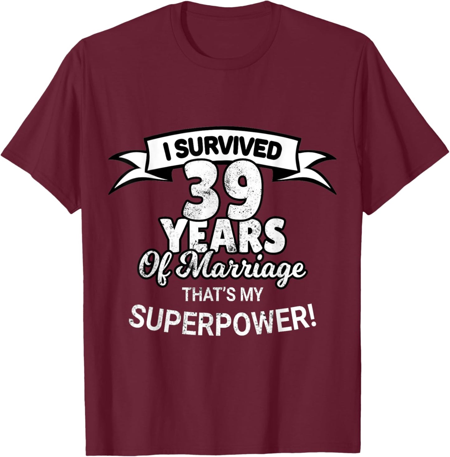 39 Year Of Marriage Wedding Anniversary T-Shirt - T-Shirt | Maroon