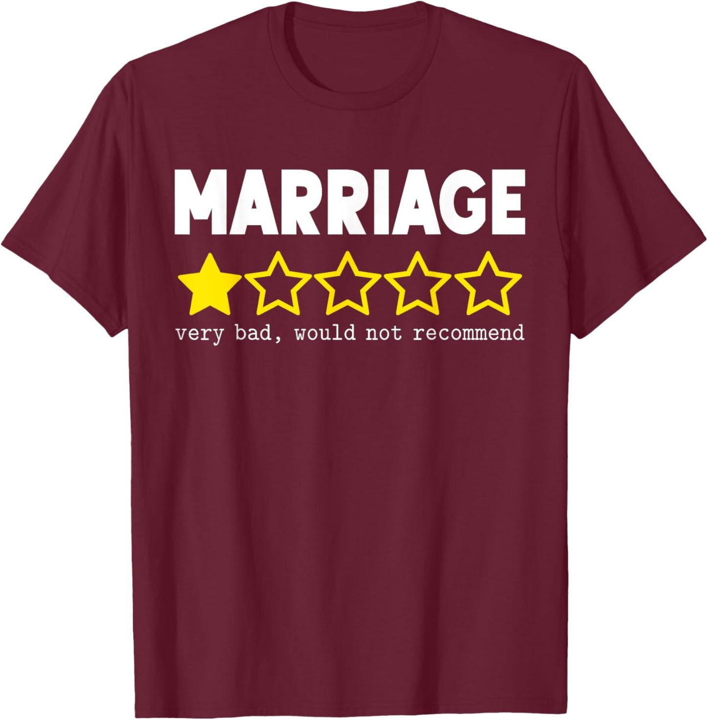 Funny Marriage Very Bad, Would Not Recommend 1 Star Rating T-Shirt - T-Shirt | Maroon