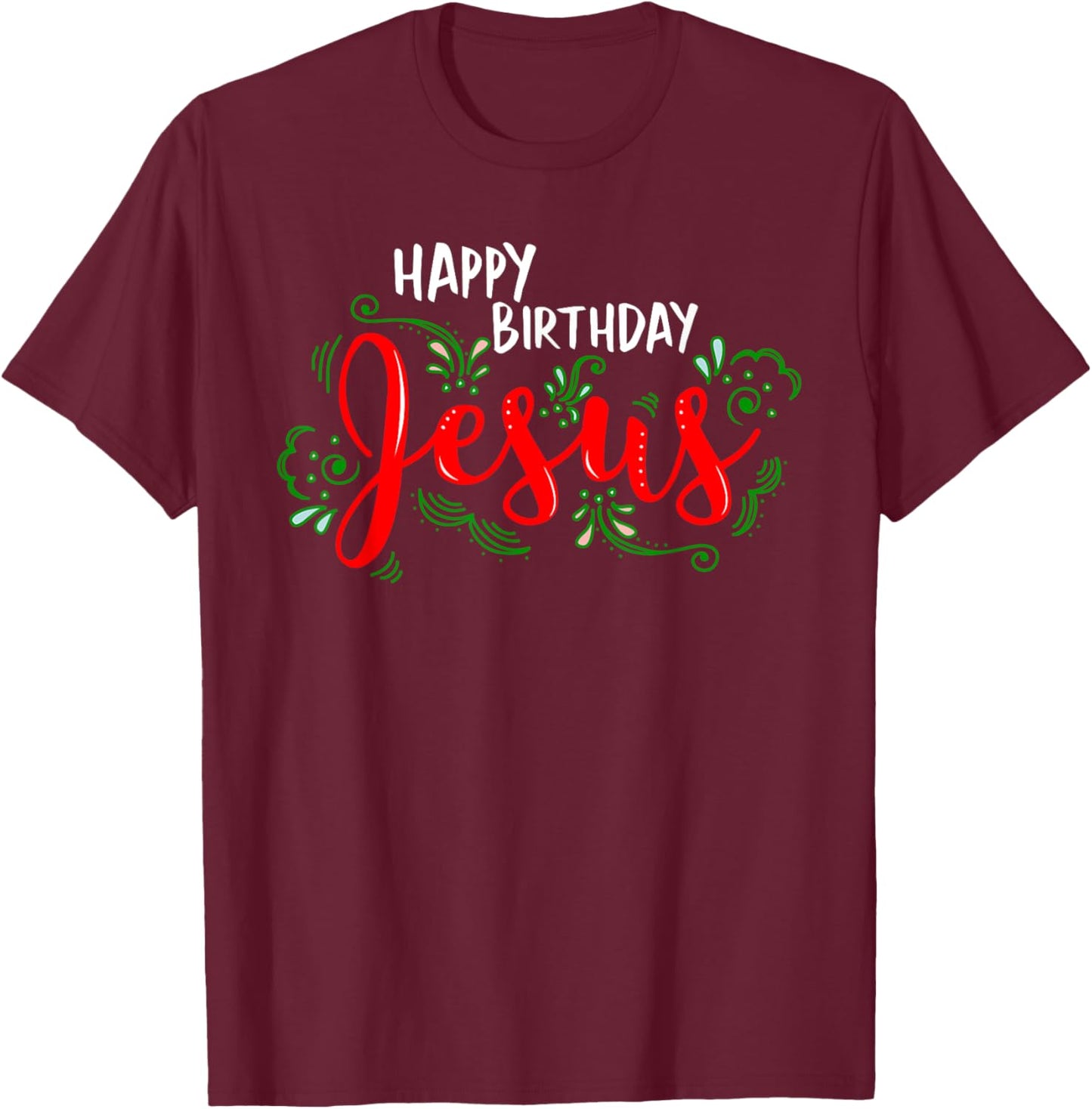 Christian Religion Christmas Church Happy Birthday Jesus T-Shirt - T-Shirt | Maroon