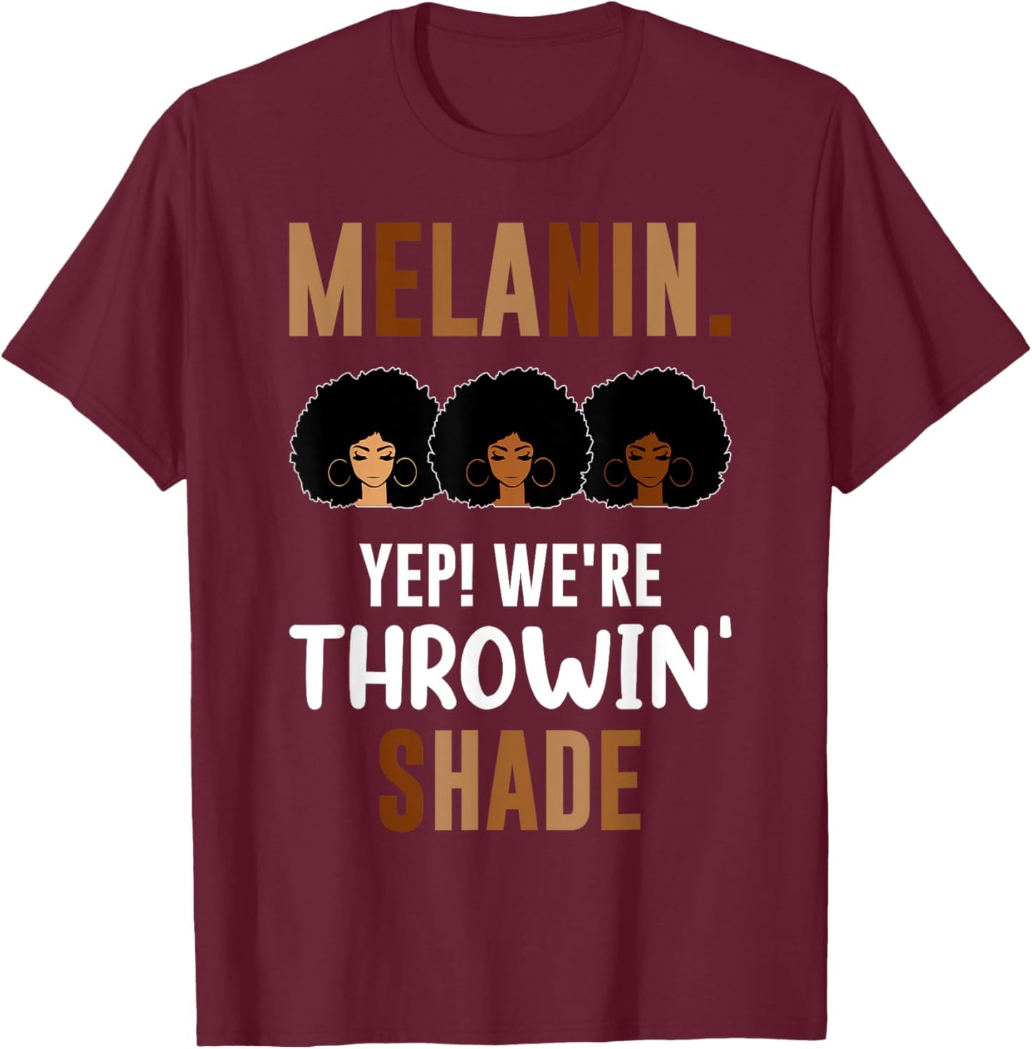 Melanin We're Throwing Shade Black Pride African Girl T-Shirt - T-Shirt | Maroon