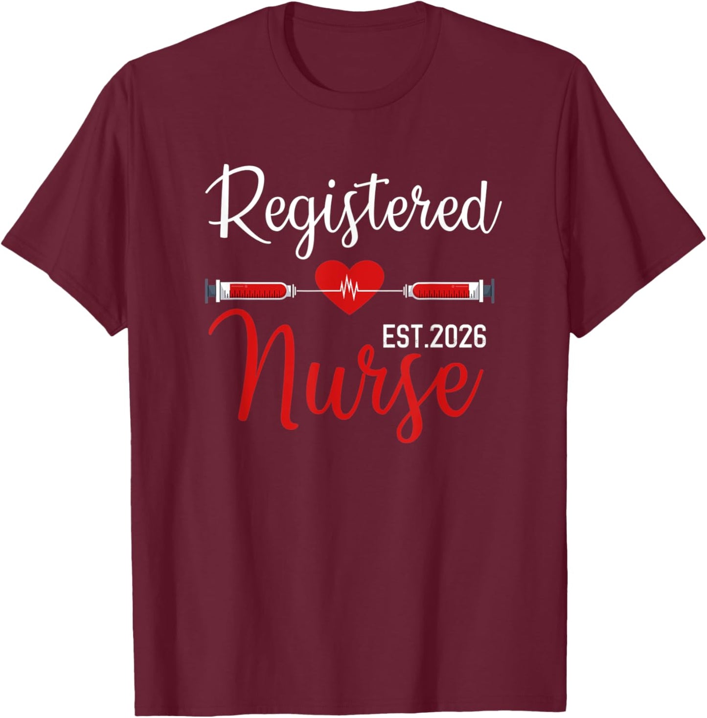 Registered Nurse EST 2026 RN Nursing School Graduation T-Shirt - T-Shirt | Maroon