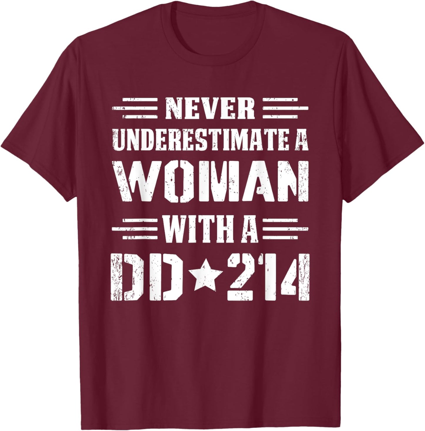 Never Underestimate A Woman With A DD 214 Alumni T-Shirt - T-Shirt | Maroon