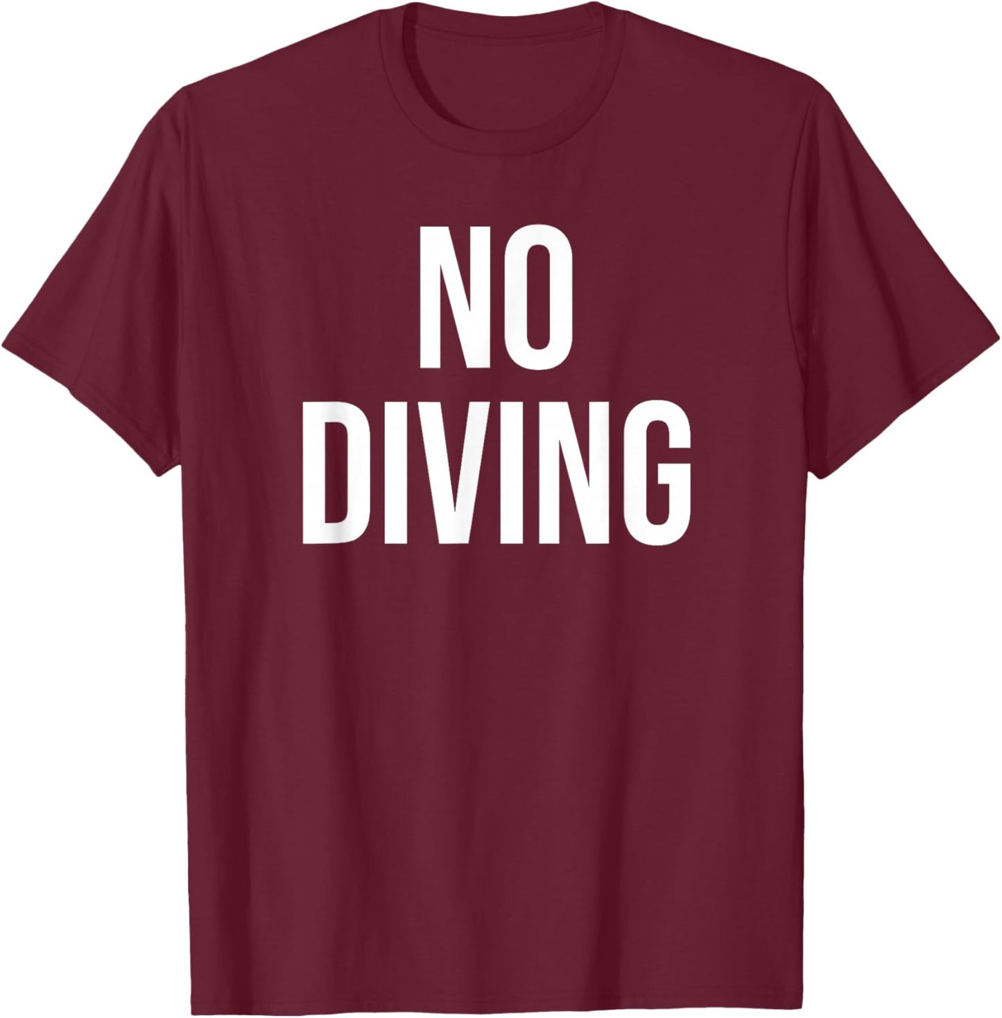 No Diving T-Shirt - T-Shirt | Maroon