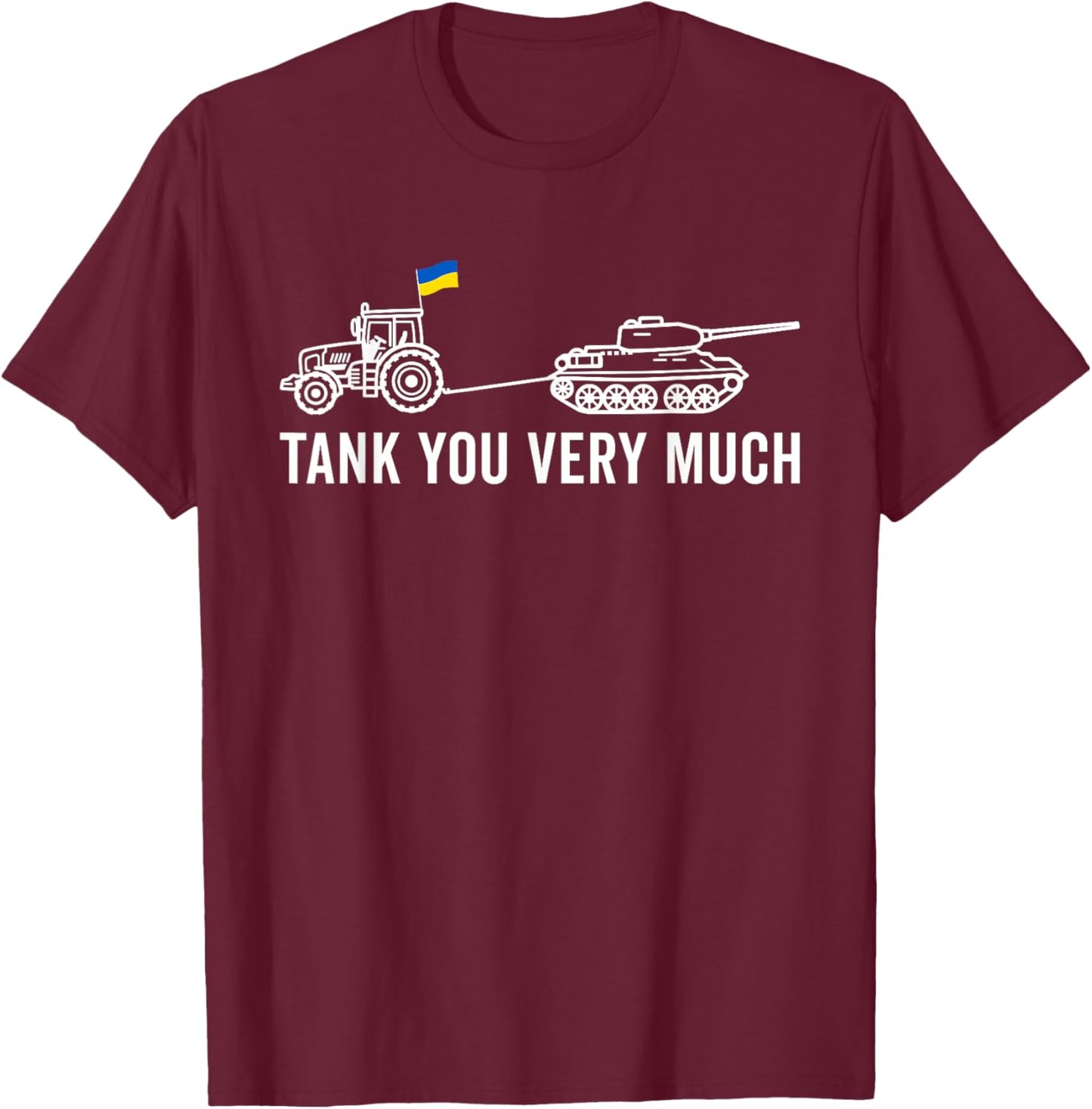 TANK YOU VERY MUCH Funny Viral Ukraine Tractor Towing Tank T-Shirt - T-Shirt | Maroon