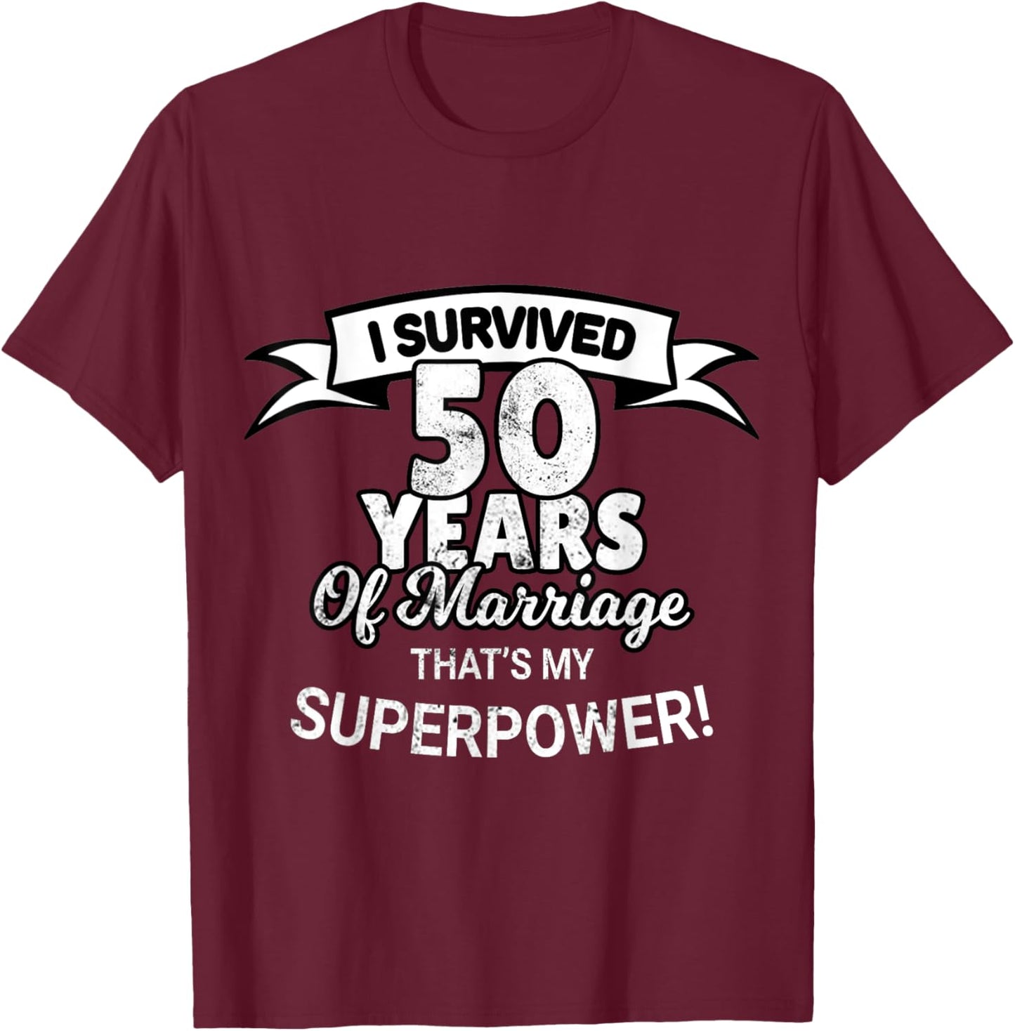 50 Year Of Marriage Wedding Anniversary T-Shirt - T-Shirt | Maroon