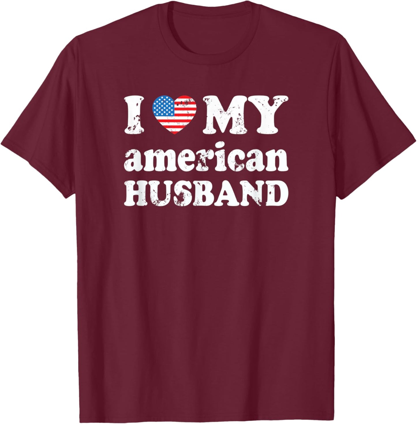 I love my american Husband T-Shirt - T-Shirt | Maroon