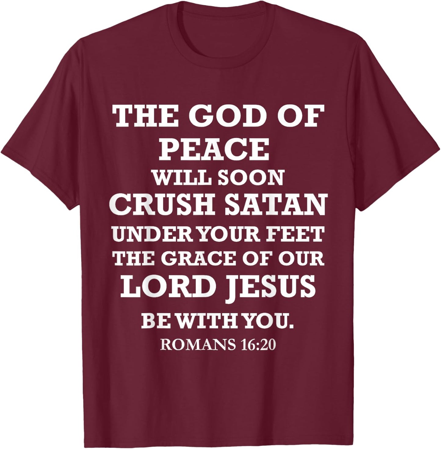 God of Peace Jesus will Crush Satan Romans 16:20 Bible Verse T-Shirt - T-Shirt | Maroon