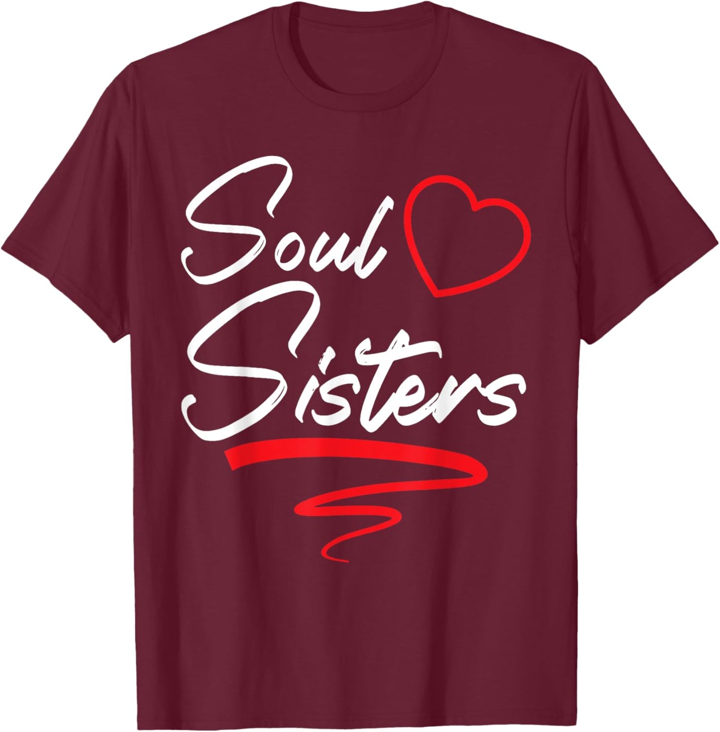 Soul Sisters Bestie Best Friend Forever Friendship BFF Squad T-Shirt - T-Shirt | Maroon