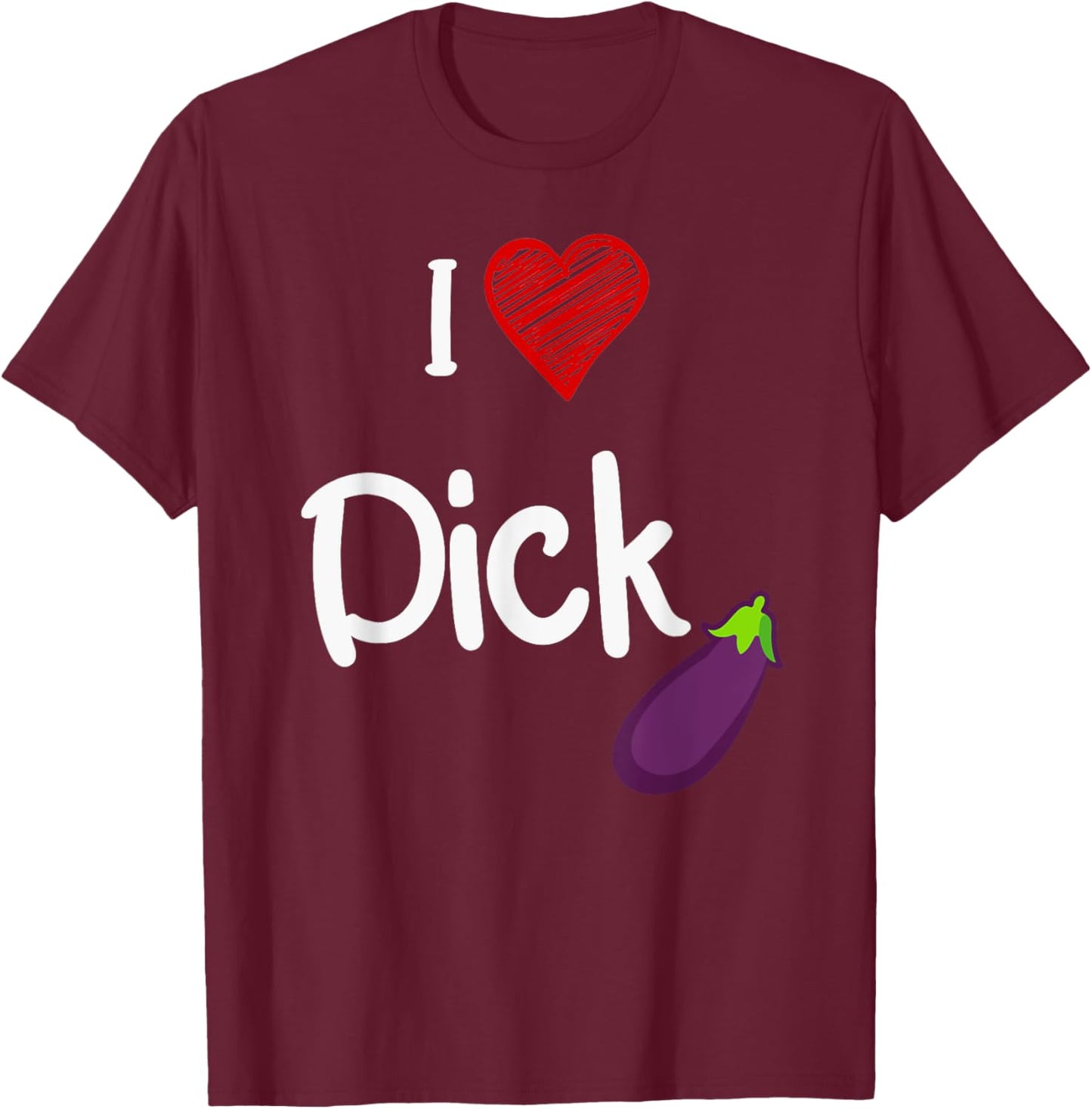 Cool Gay Pride Quote I Love Dick Funny Gay Pride T-Shirt - T-Shirt | Maroon