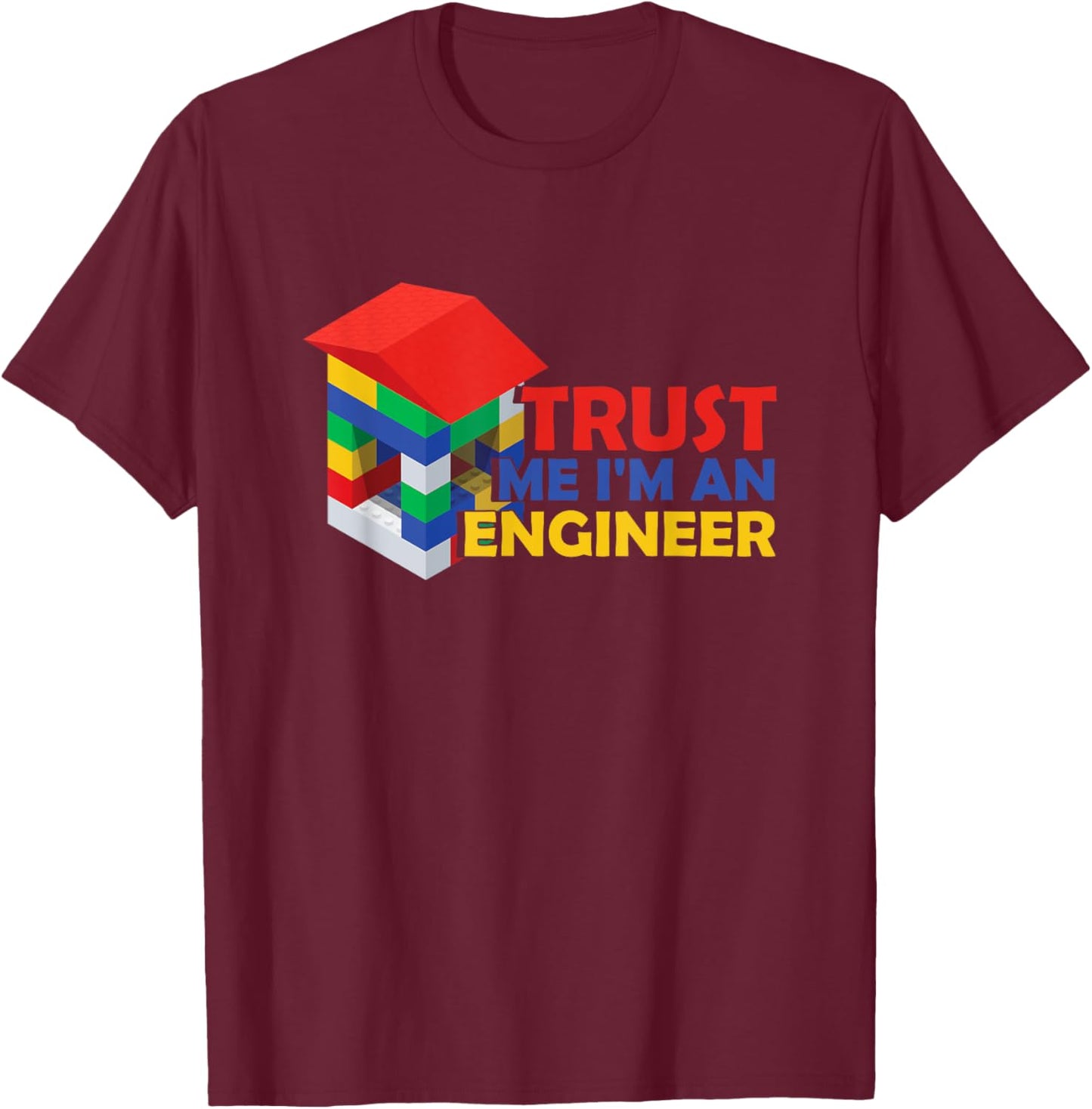 Trust Me I Am An Engineer | Building Blocks| Master Builder T-Shirt - T-Shirt | Maroon