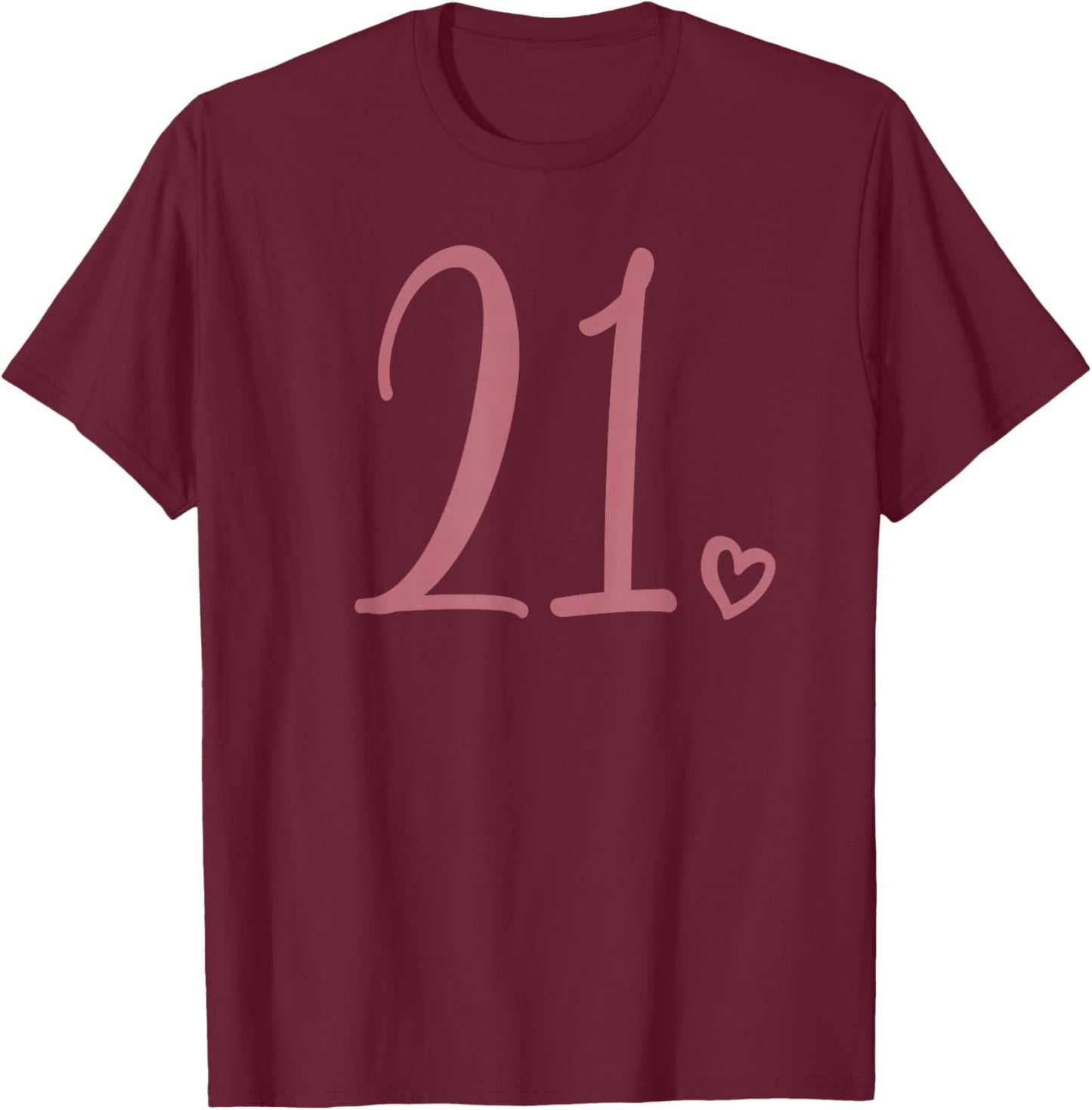 21st Birthday Twenty-One Number 21 Years Old Cute T-Shirt - T-Shirt | Maroon