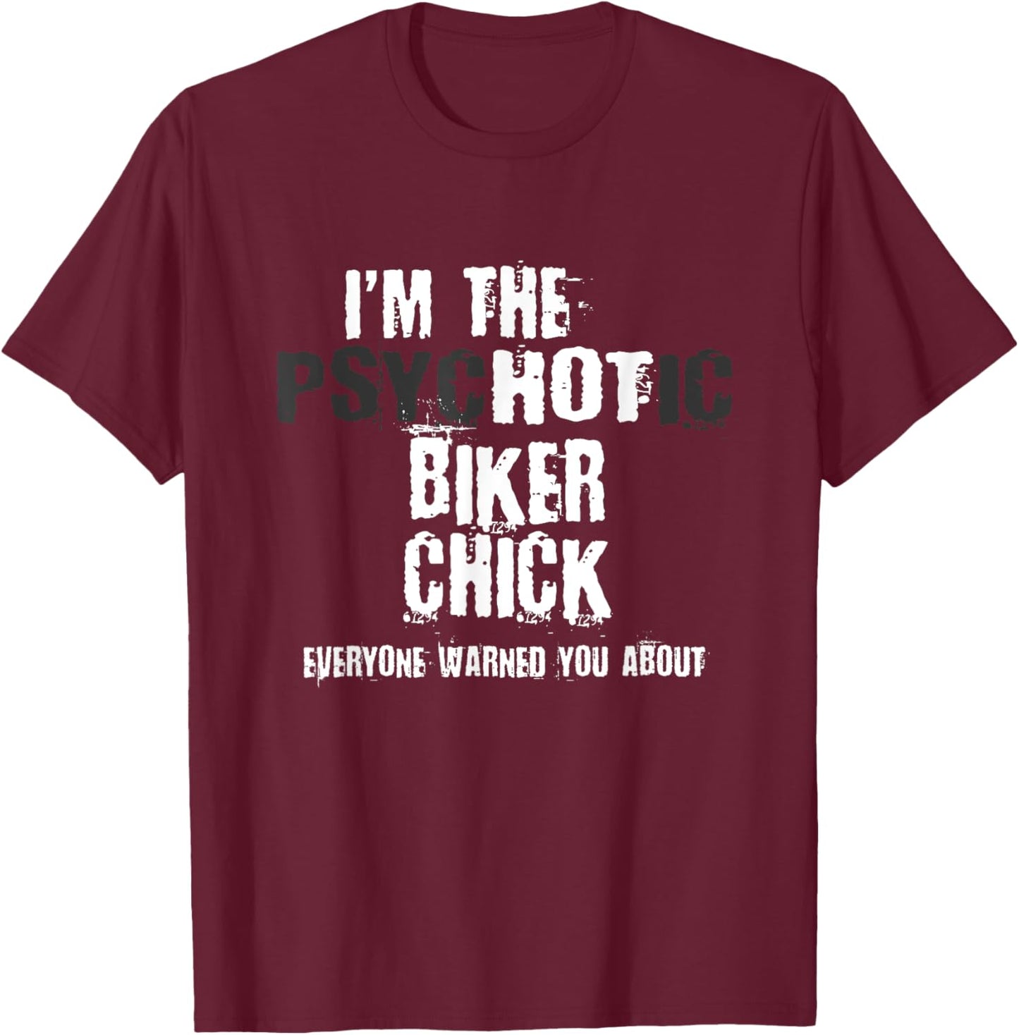 I'm The Hot Psychotic Biker Chick Warning Funny Motorcycle T-Shirt - T-Shirt | Maroon