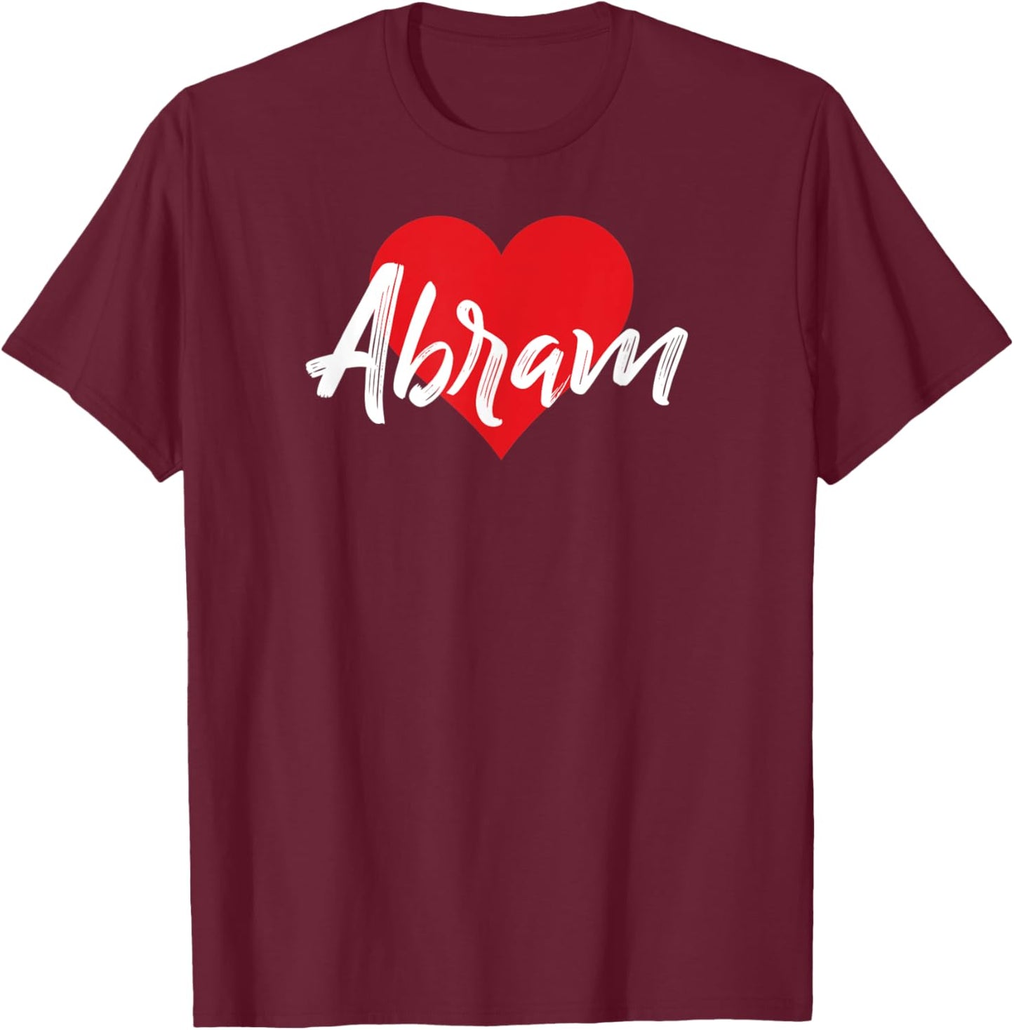I Love Abram First Name I Heart Named T-Shirt - T-Shirt | Maroon