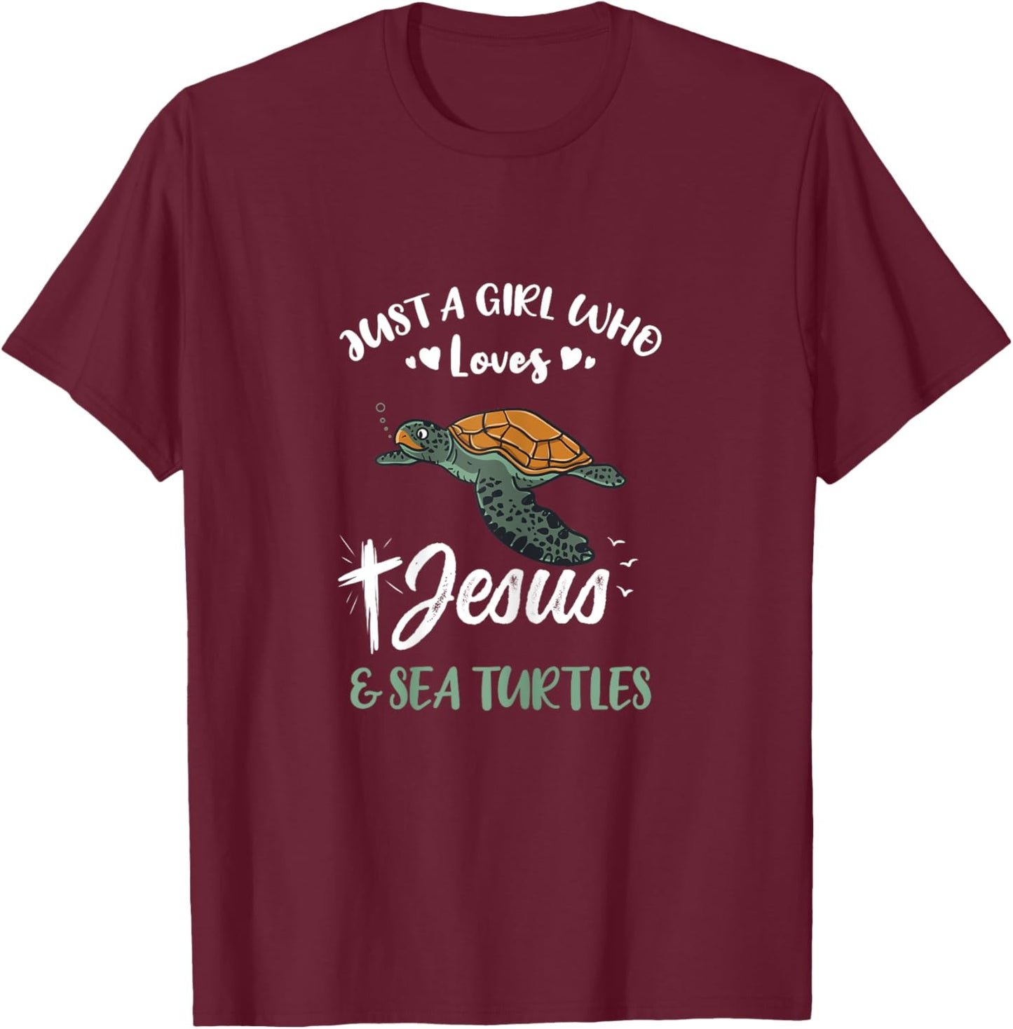 Just A Girl Who Loves Jesus And Sea Turtles T-Shirt - T-Shirt | Maroon
