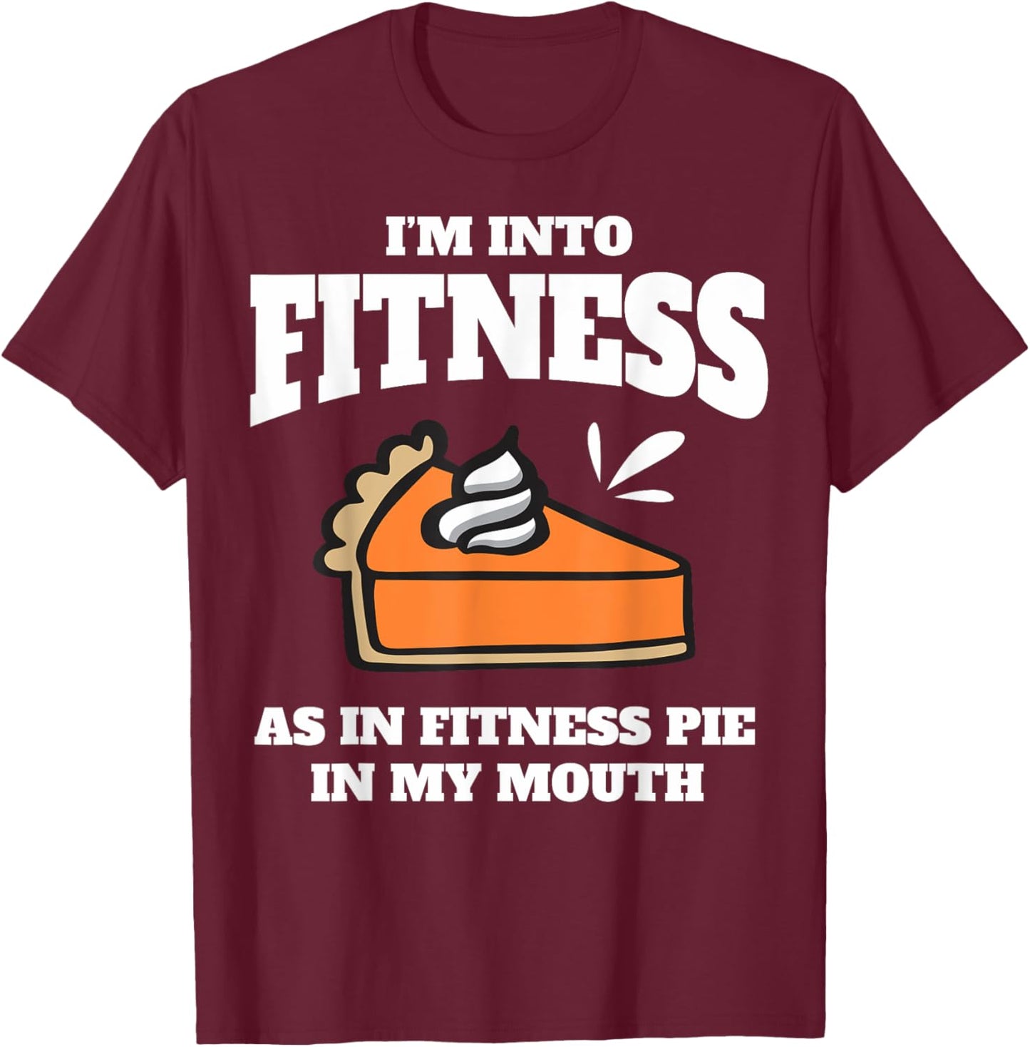 Family Thanksgiving Turkey Day Im Into Fitness Friendsgiving T-Shirt - T-Shirt | Maroon