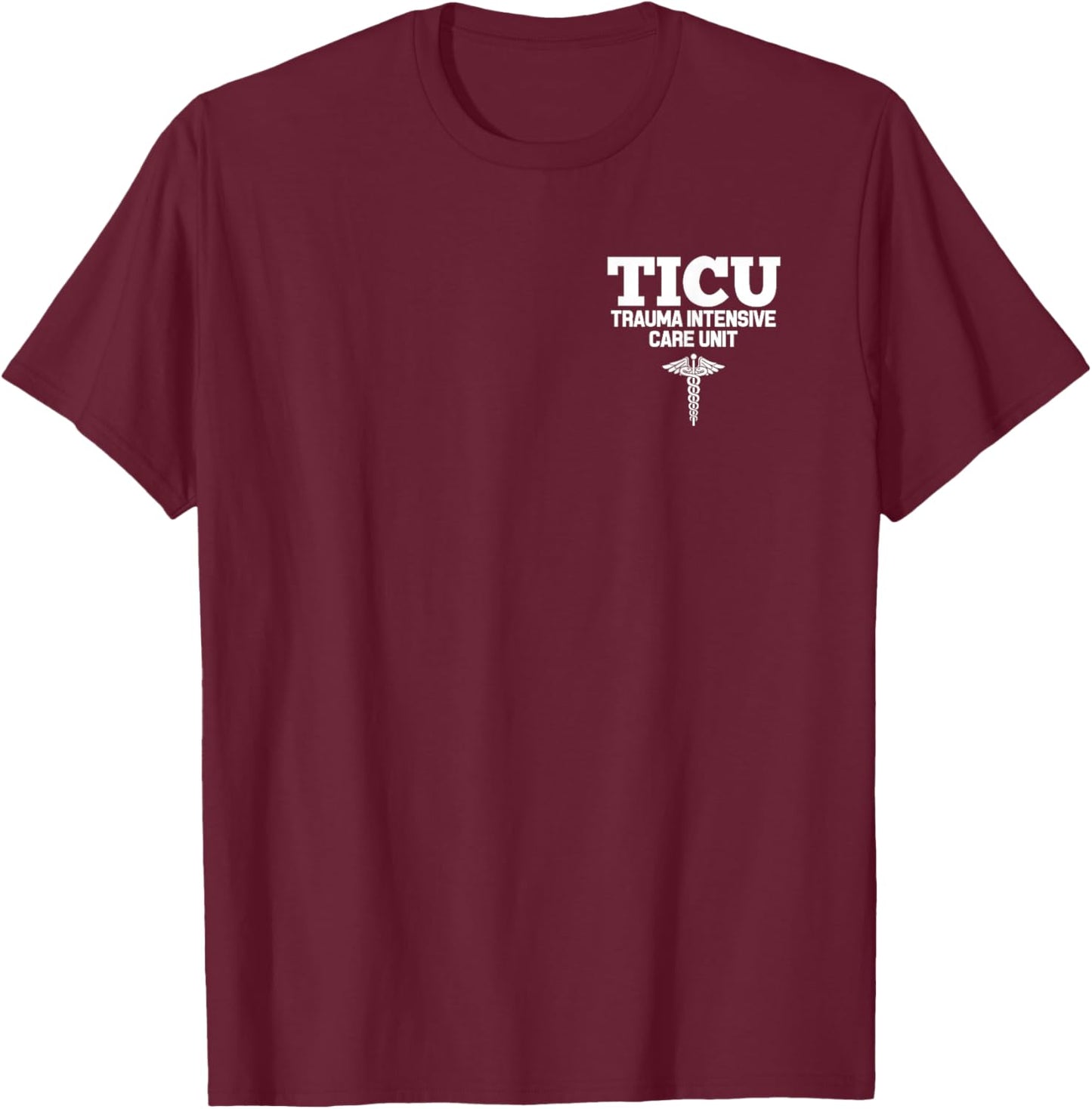 TICU Registered Nurse Intensive Care Unit RN Staff T-Shirt - T-Shirt | Maroon
