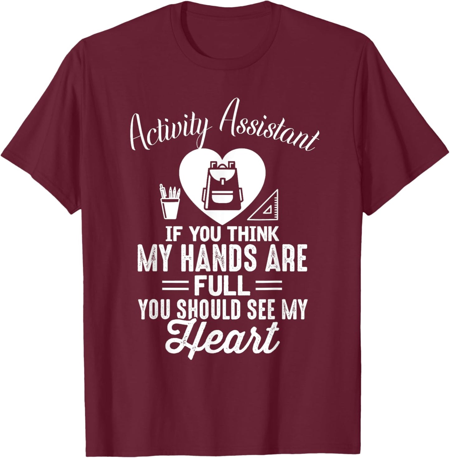 Activity Assistant Activity Assistant Activities Job T-Shirt - T-Shirt | Maroon
