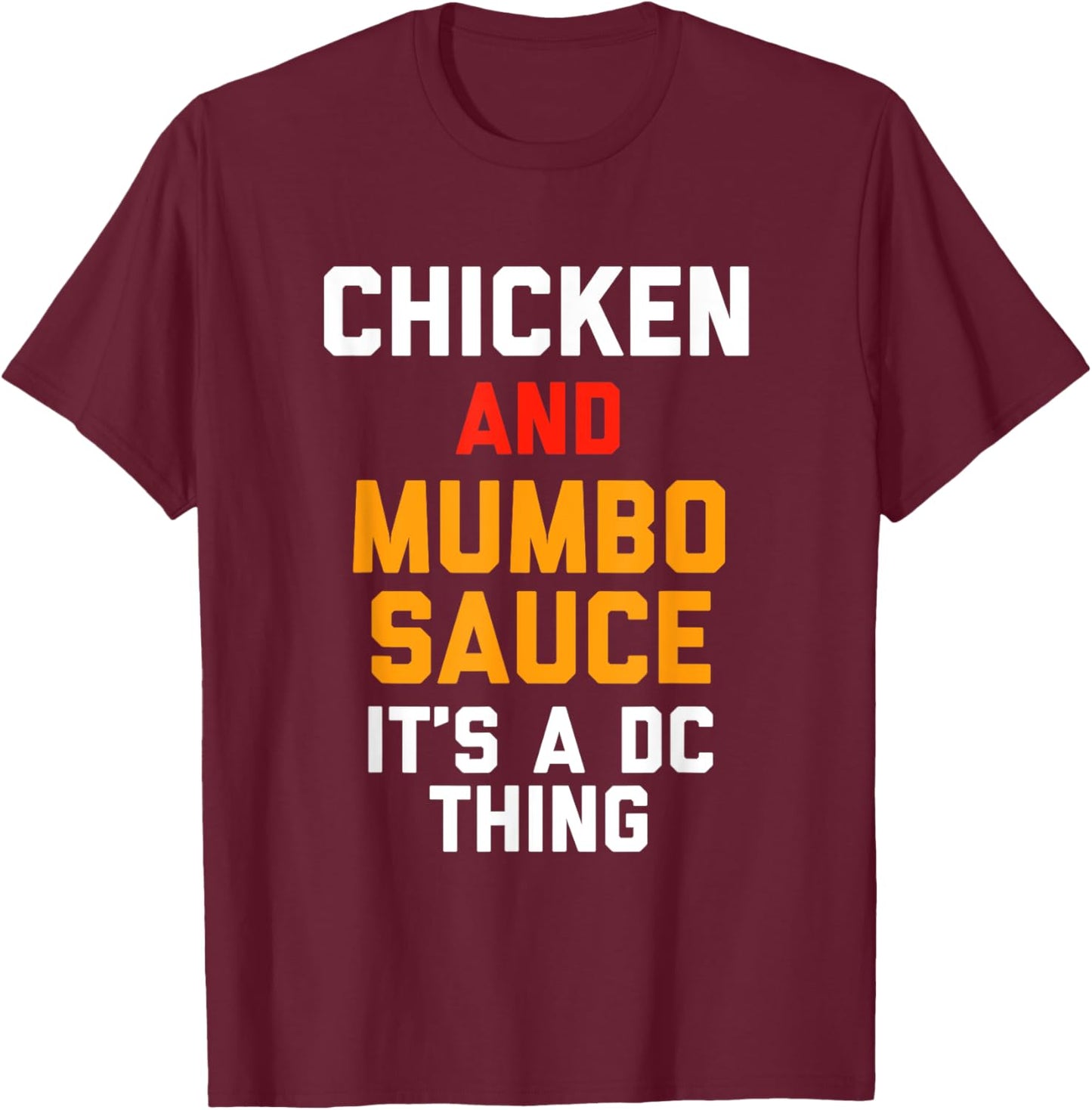 Washington DC Chicken with a side of Mumbo sauce gift T-Shirt - T-Shirt | Maroon