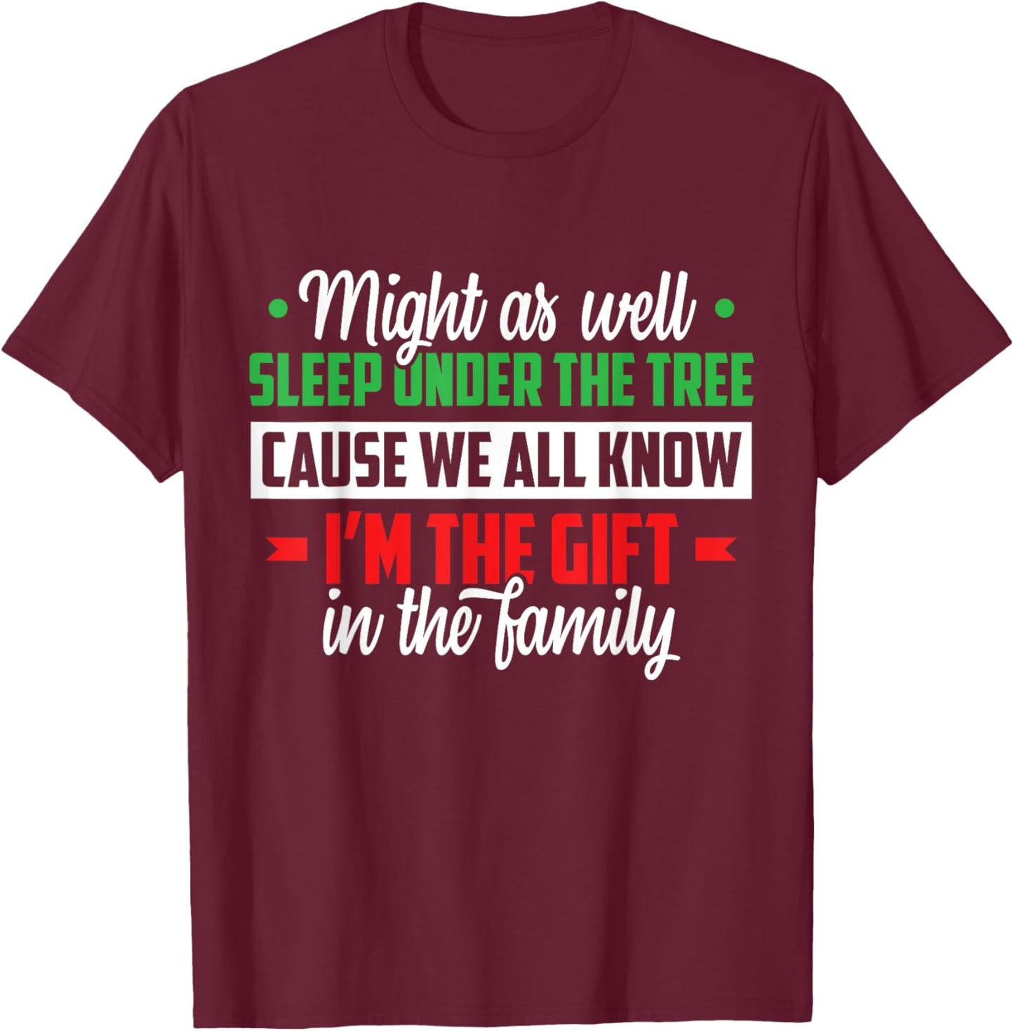 Christmas Humor Men Women Favorite Person Funny Christmas T-Shirt - T-Shirt | Maroon