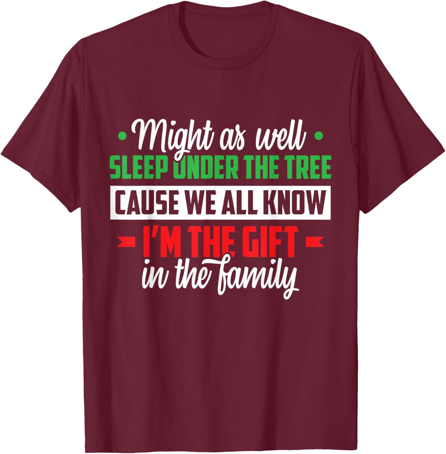 Christmas Humor Men Women Favorite Person Funny Christmas T-Shirt - T-Shirt | Maroon