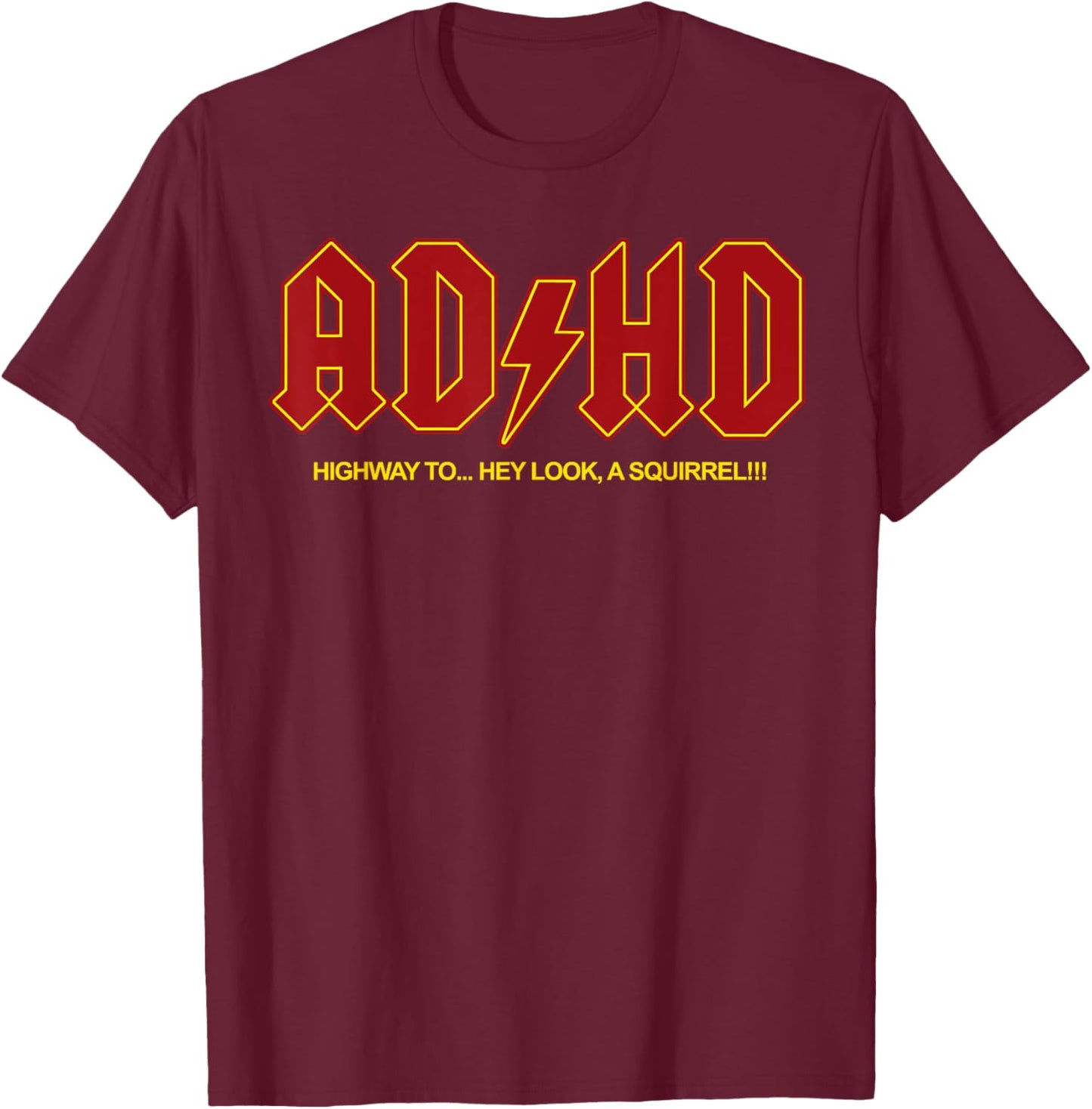 ADHD Funny Hey Look a Squirrel ADHD T-Shirt - T-Shirt | Maroon