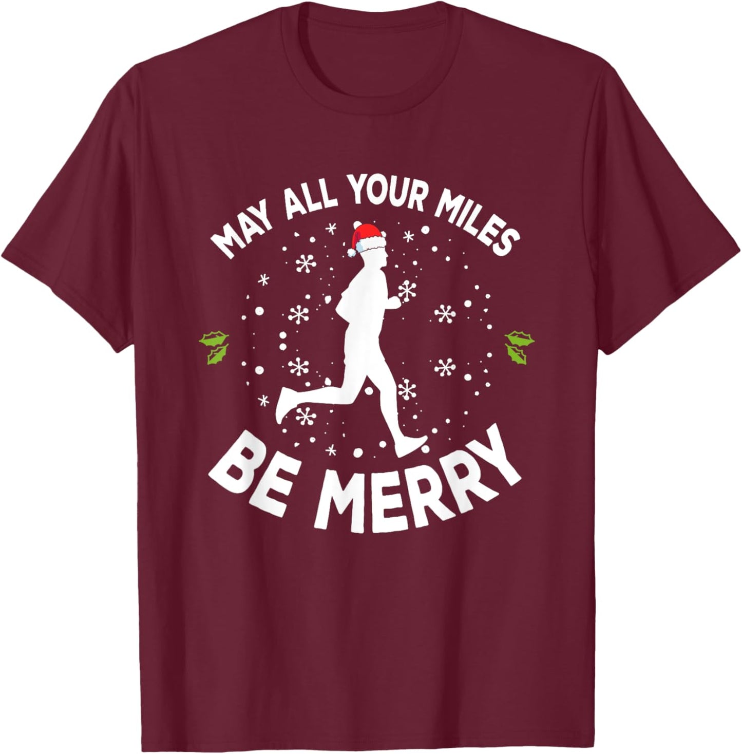 May All Your Miles Be Merry Christmas Runners T-Shirt - T-Shirt | Maroon