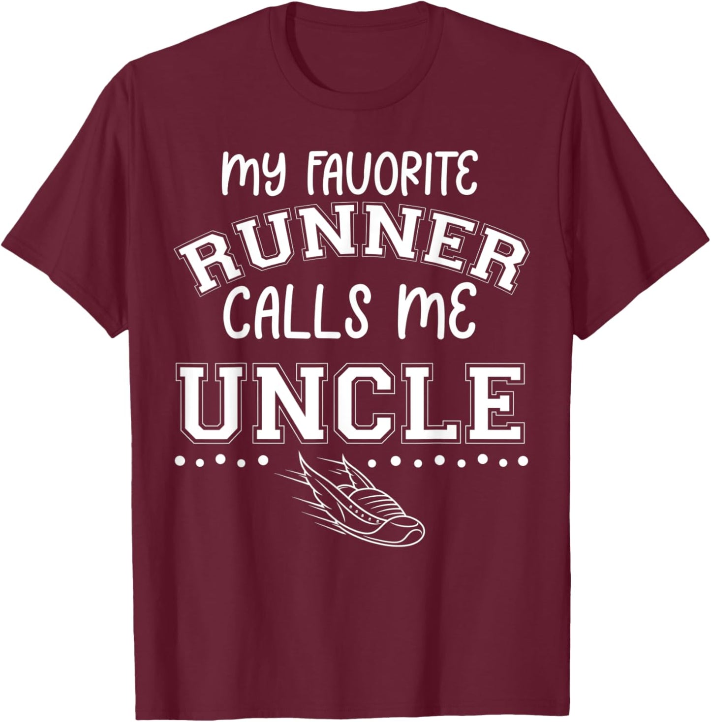 Proud Running Brother My Favorite Runner Calls Me Uncle Dad T-Shirt - T-Shirt | Maroon