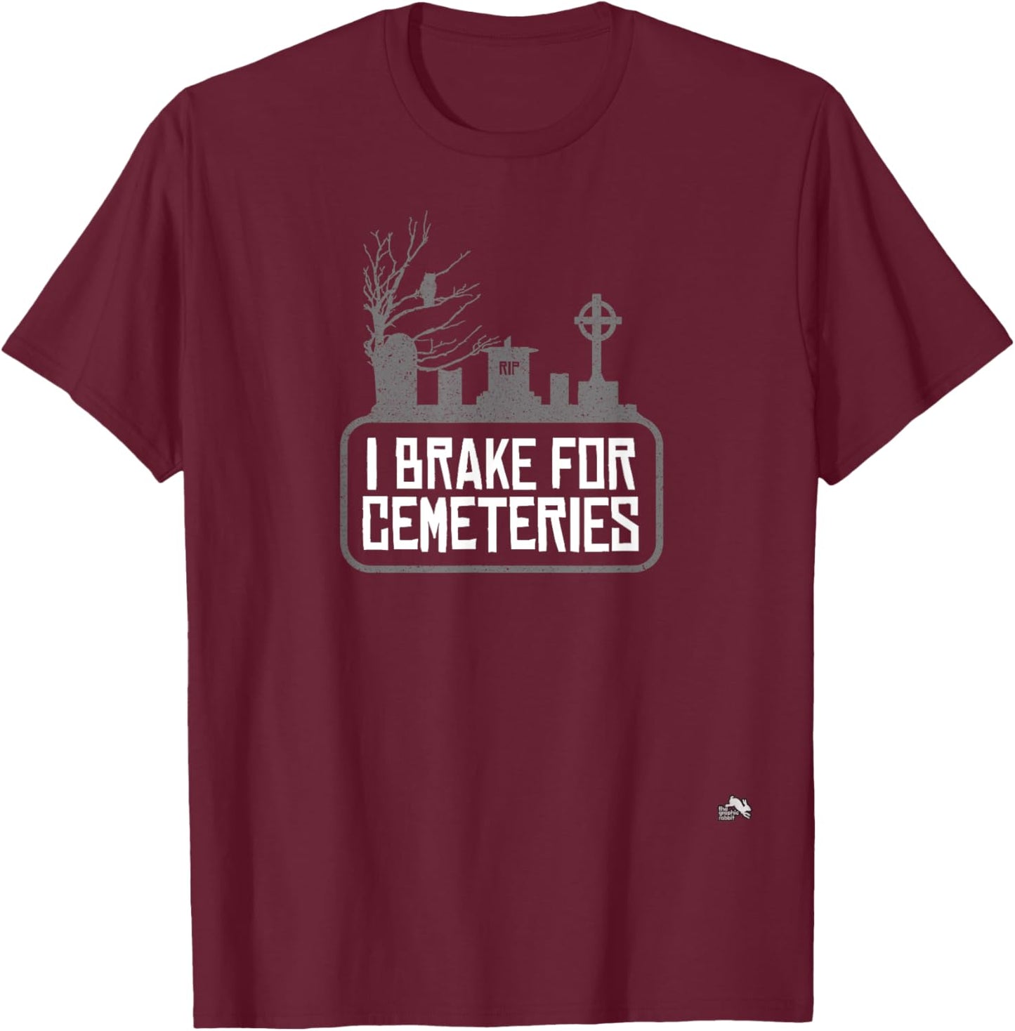 I Brake for Cemeteries - Odd & Peculiar T-Shirt - T-Shirt | Maroon