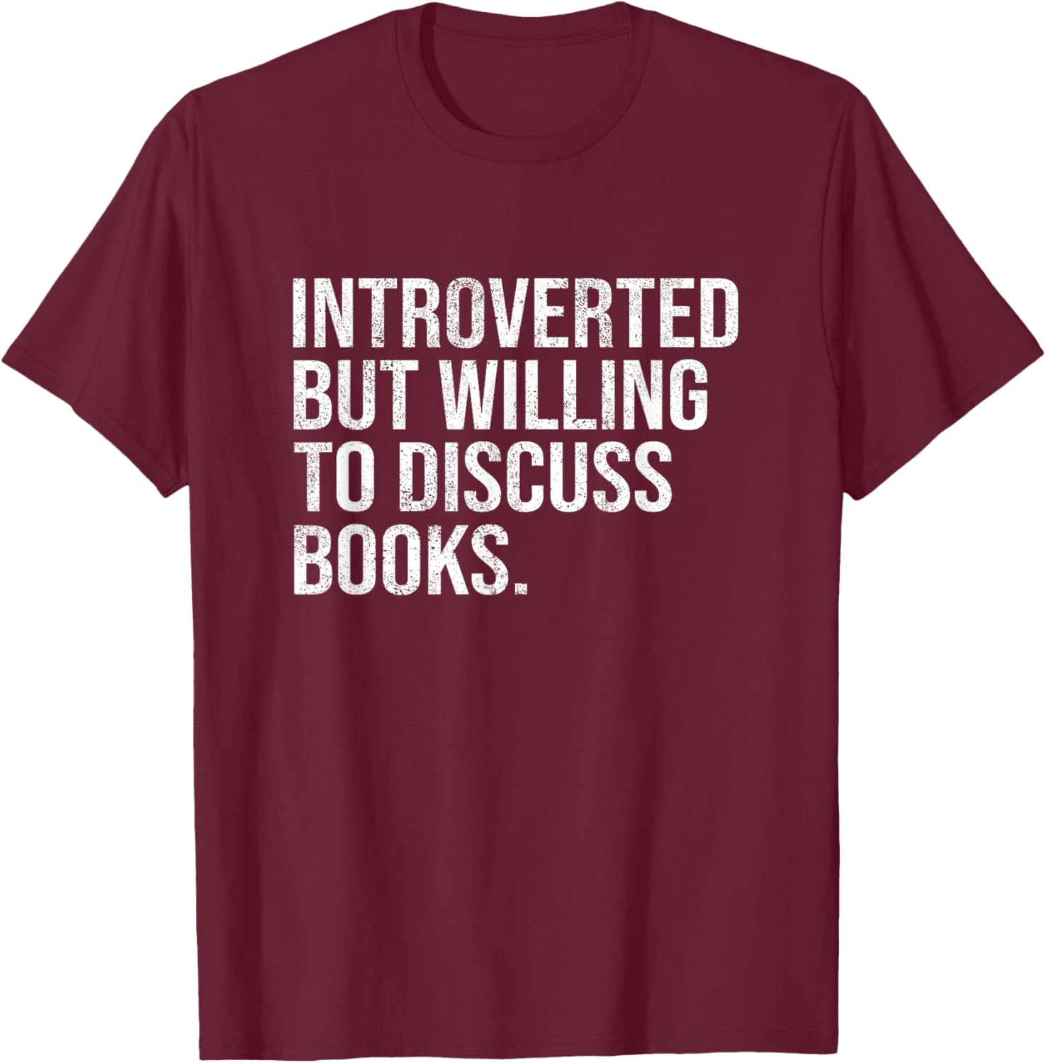 Introverted But Willing To Discuss Books Introverts T-Shirt - T-Shirt | Maroon