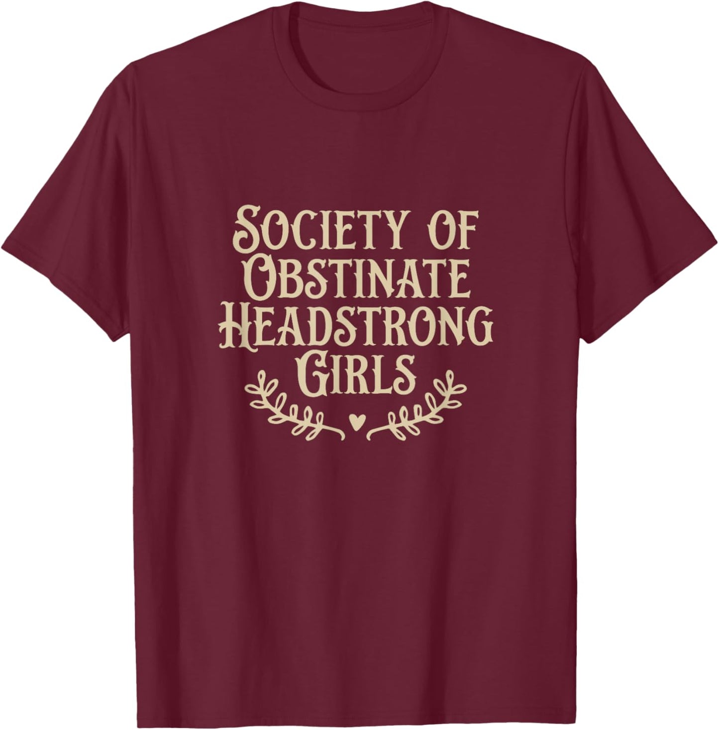 Obstinate Headstrong Girl | Literary gift quote Jane Austen T-Shirt - T-Shirt | Maroon