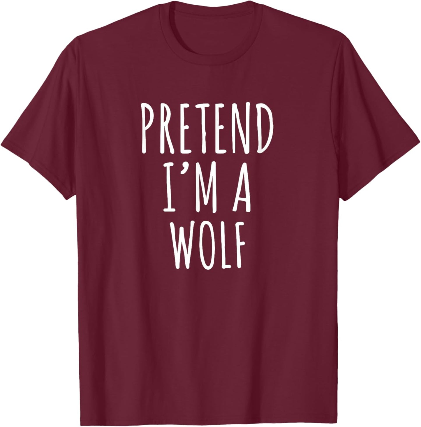Pretend Im A Wolf funny lazy costume idea kids adults T-Shirt - T-Shirt | Maroon