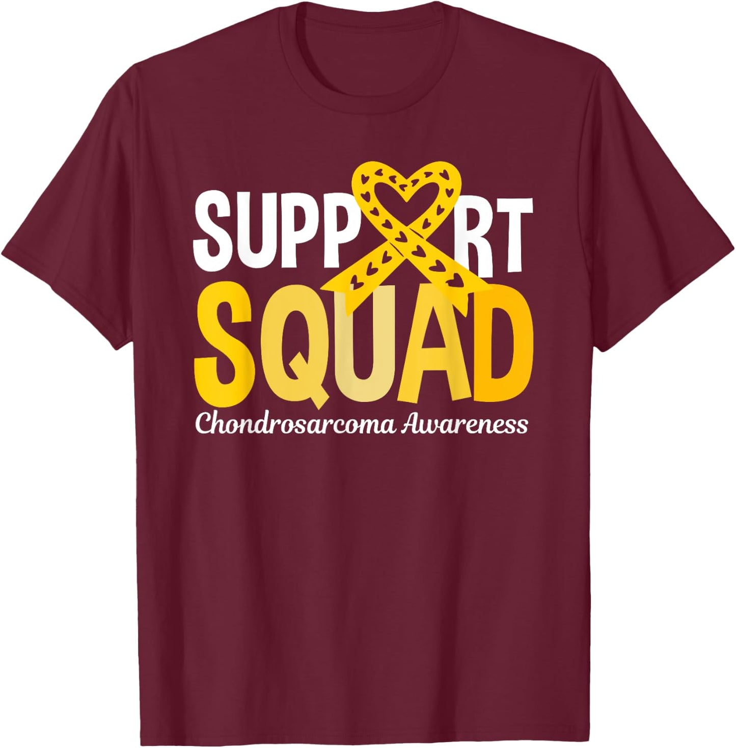 Support Squad Chondrosarcoma Awareness T-Shirt - T-Shirt | Maroon