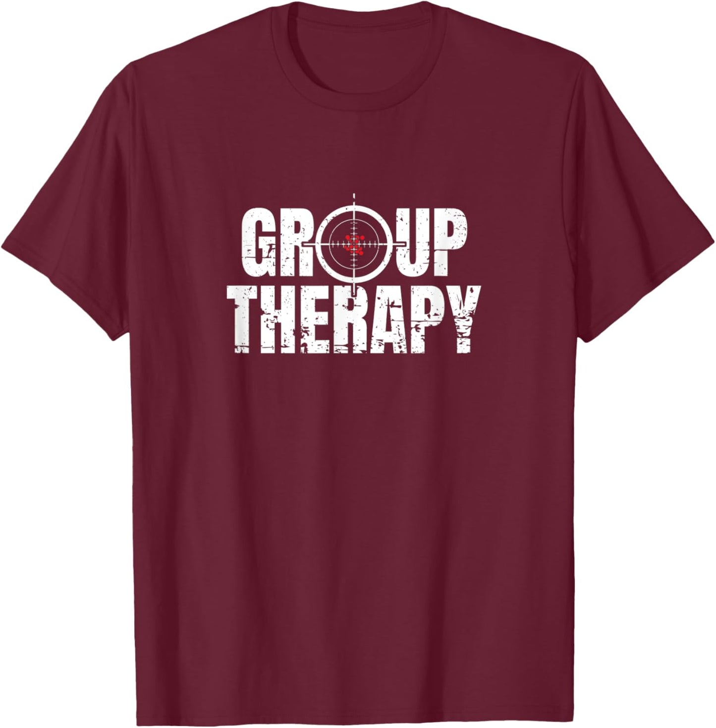 Group Therapy Funny Shooting Sports Rifle Gun Sight Design T-Shirt - T-Shirt | Maroon