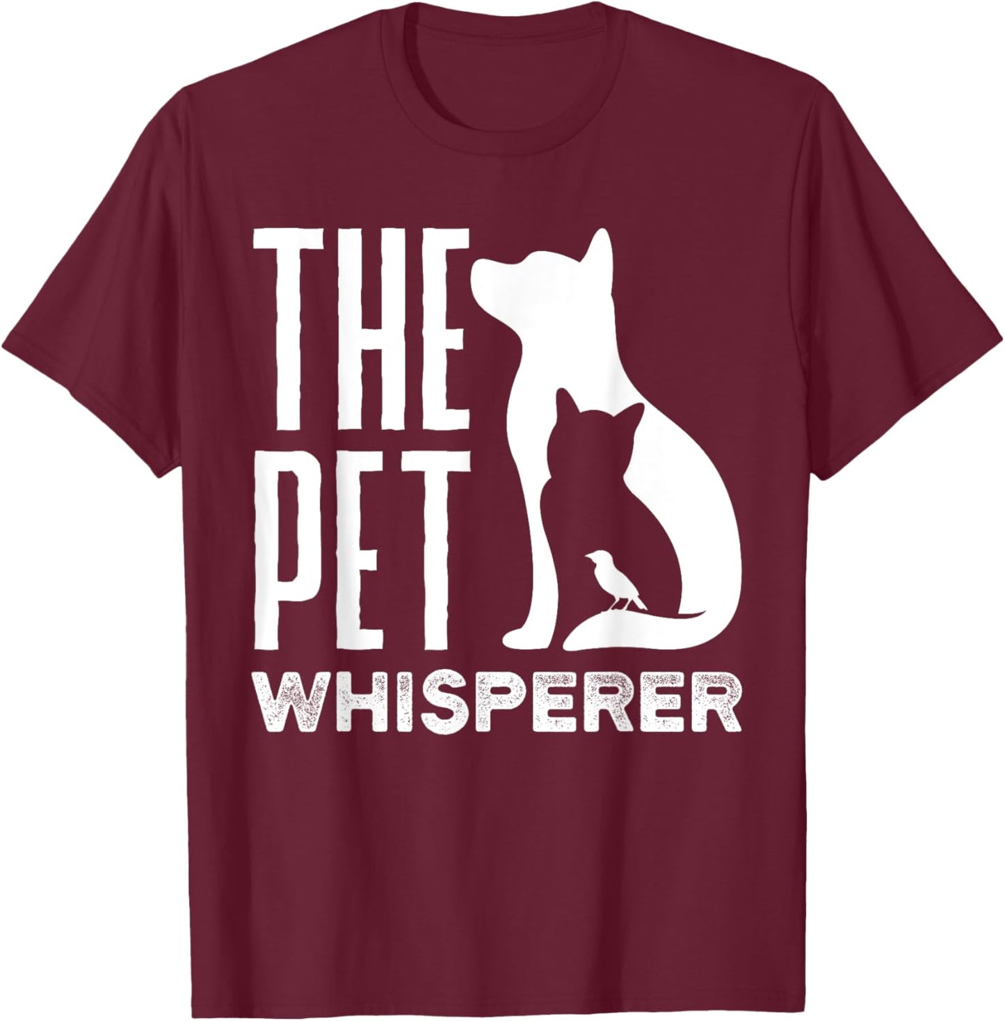 Pet Sitting Watcher Pet Sitter The Pet Whisperer T-Shirt - T-Shirt | Maroon