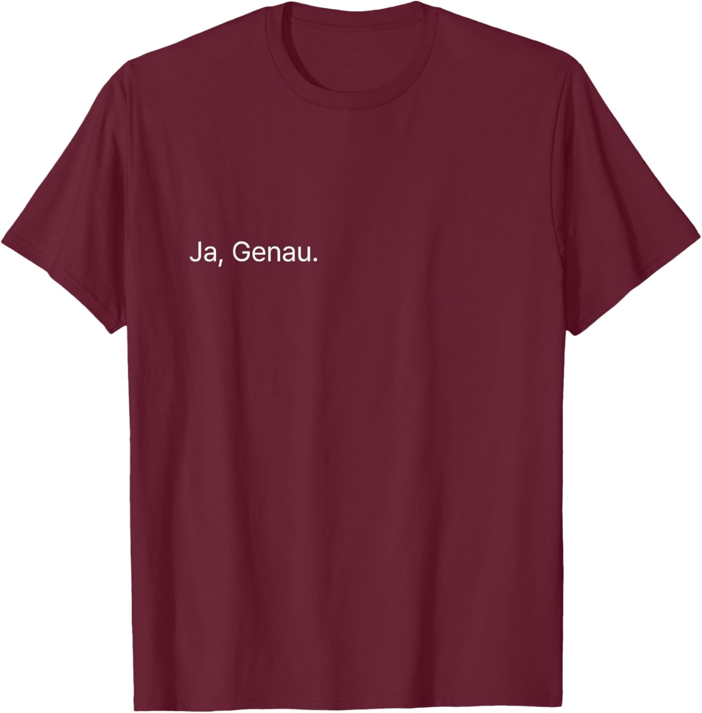 Ja,Genau. T-Shirt - T-Shirt | Maroon