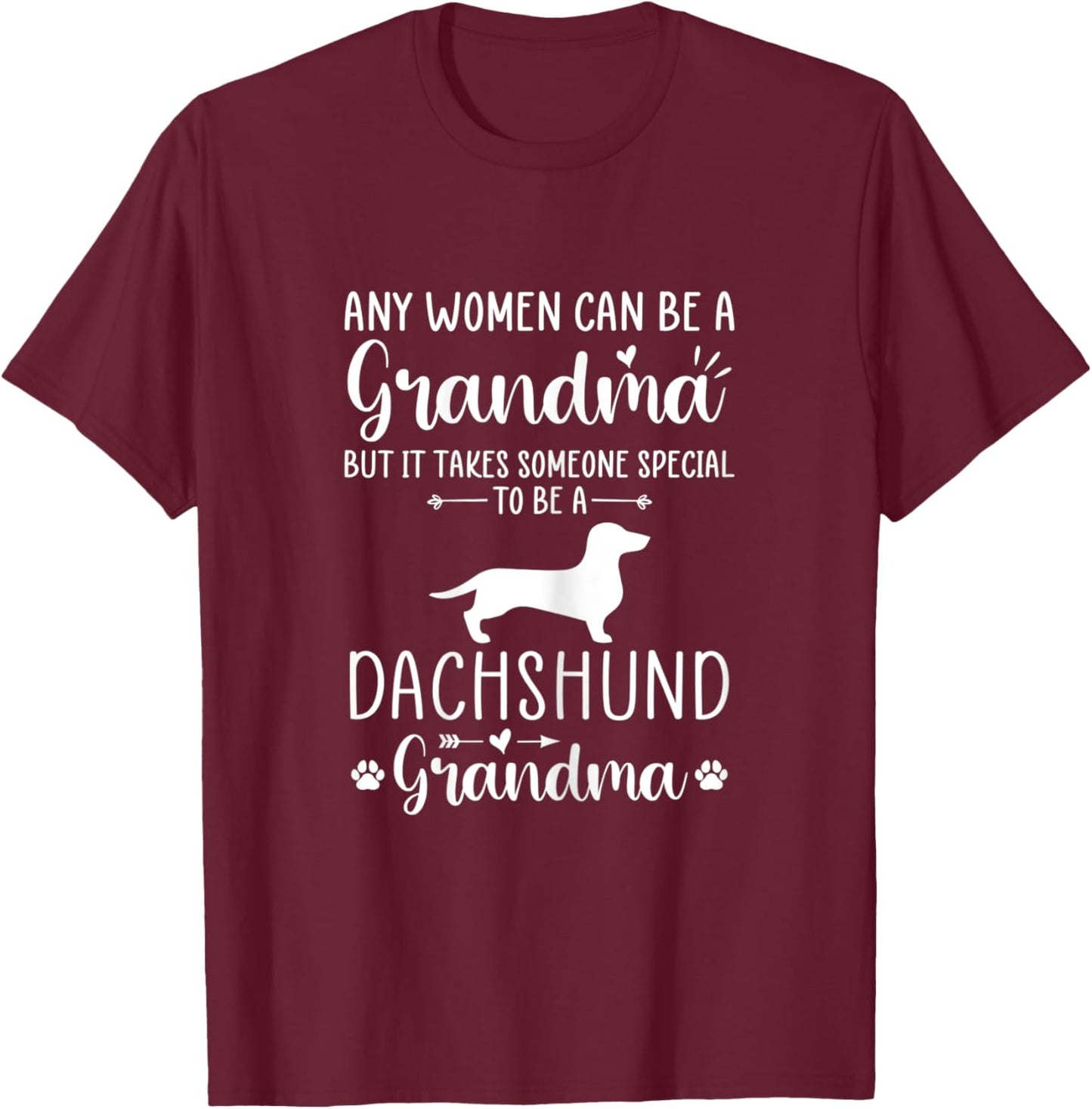 Any Man Can Be A Grandma Special To be a Dachshund Grandma T-Shirt - T-Shirt | Maroon