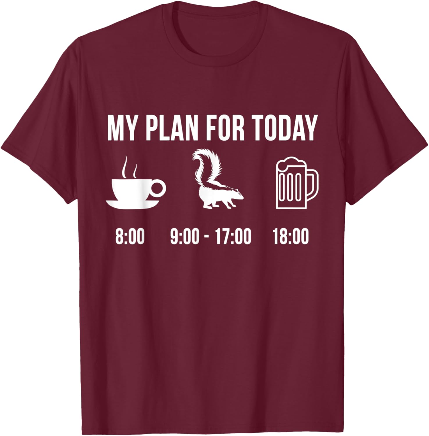 Funny Wild Striped Skunk Hunting Hunter My Plan For Today T-Shirt - T-Shirt | Maroon