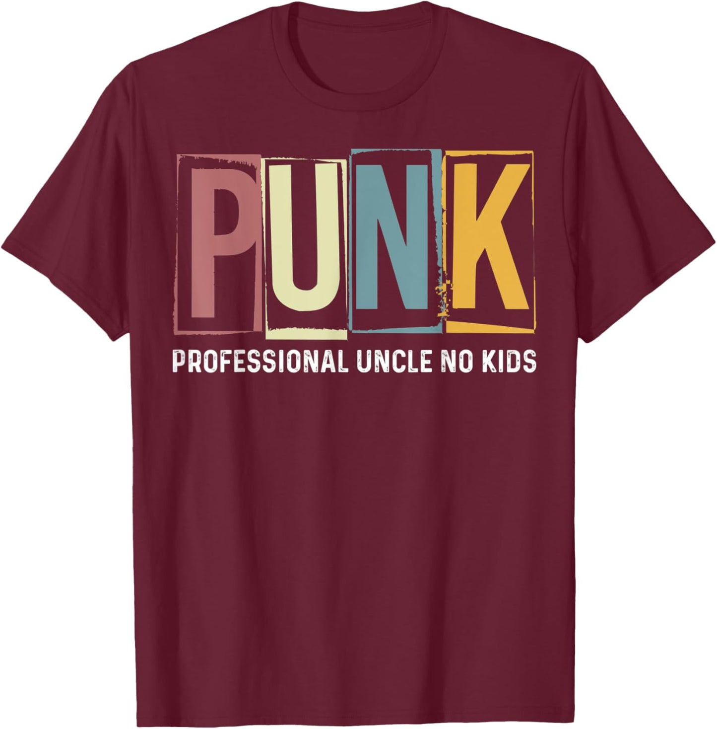 Punk Professional Uncle No Kids For Uncle- PUNK Rock T-Shirt - T-Shirt | Maroon