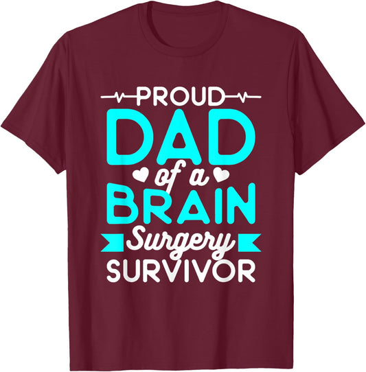 Proud Dad Of A Brain Surgery Survivor T-Shirt - T-Shirt | Maroon
